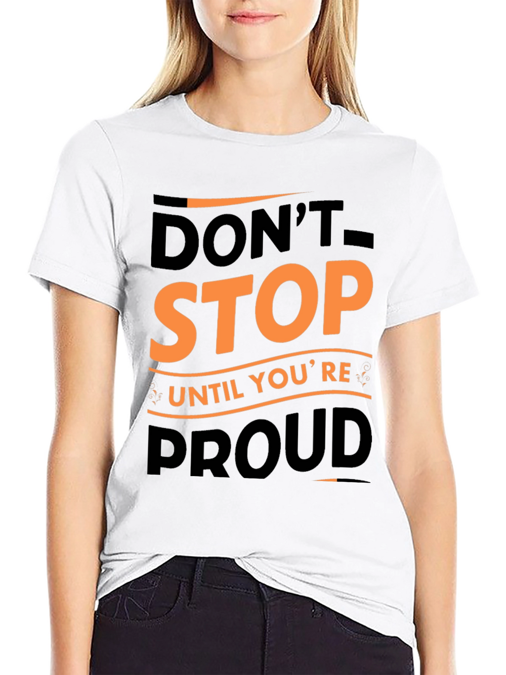Motivational Graphic Tee - Dont Stop Until Youre Proud