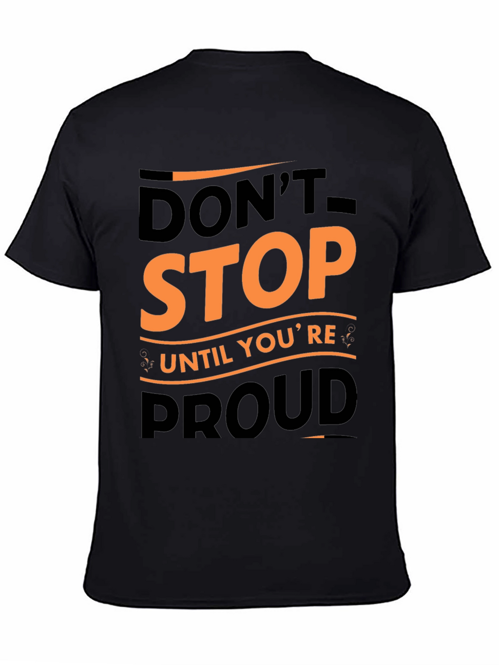 Motivational Graphic Tee - Dont Stop Until Youre Proud