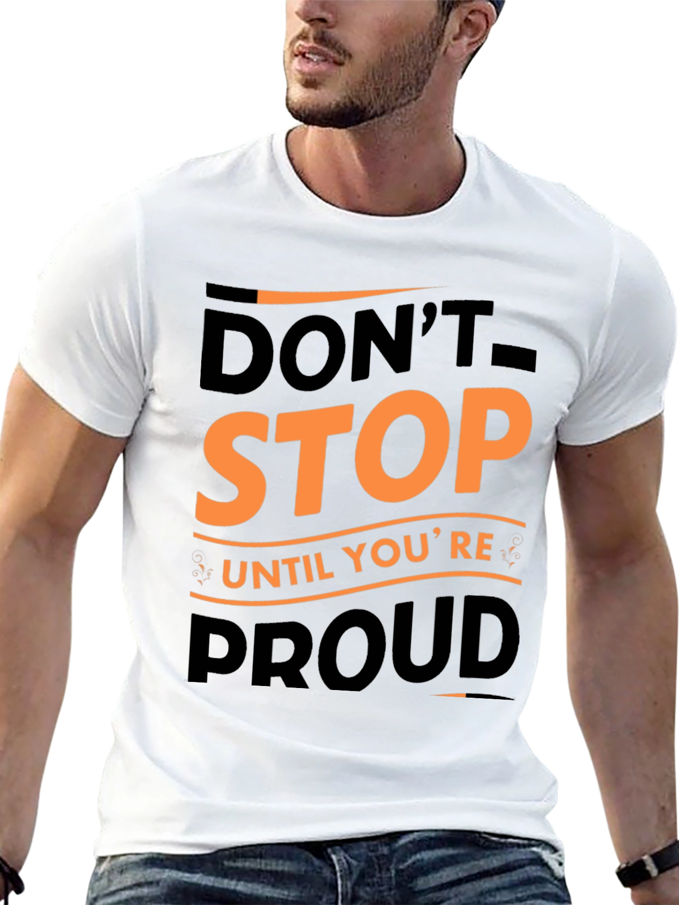 Motivational Graphic Tee - Dont Stop Until Youre Proud