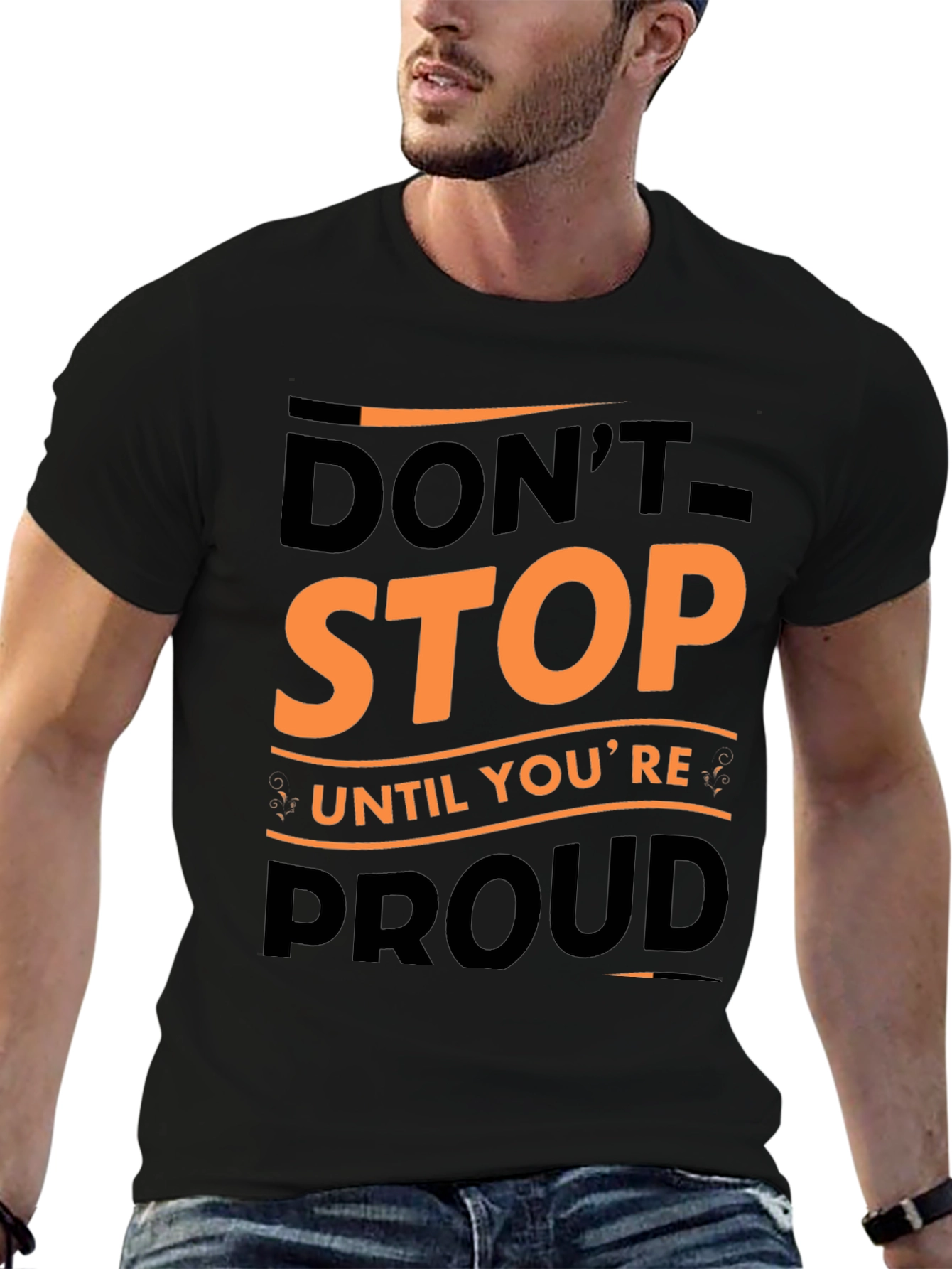 Motivational Graphic Tee - Dont Stop Until Youre Proud