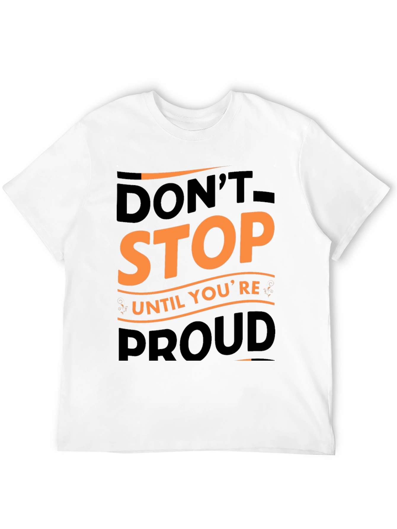 Motivational Graphic Tee - Dont Stop Until Youre Proud