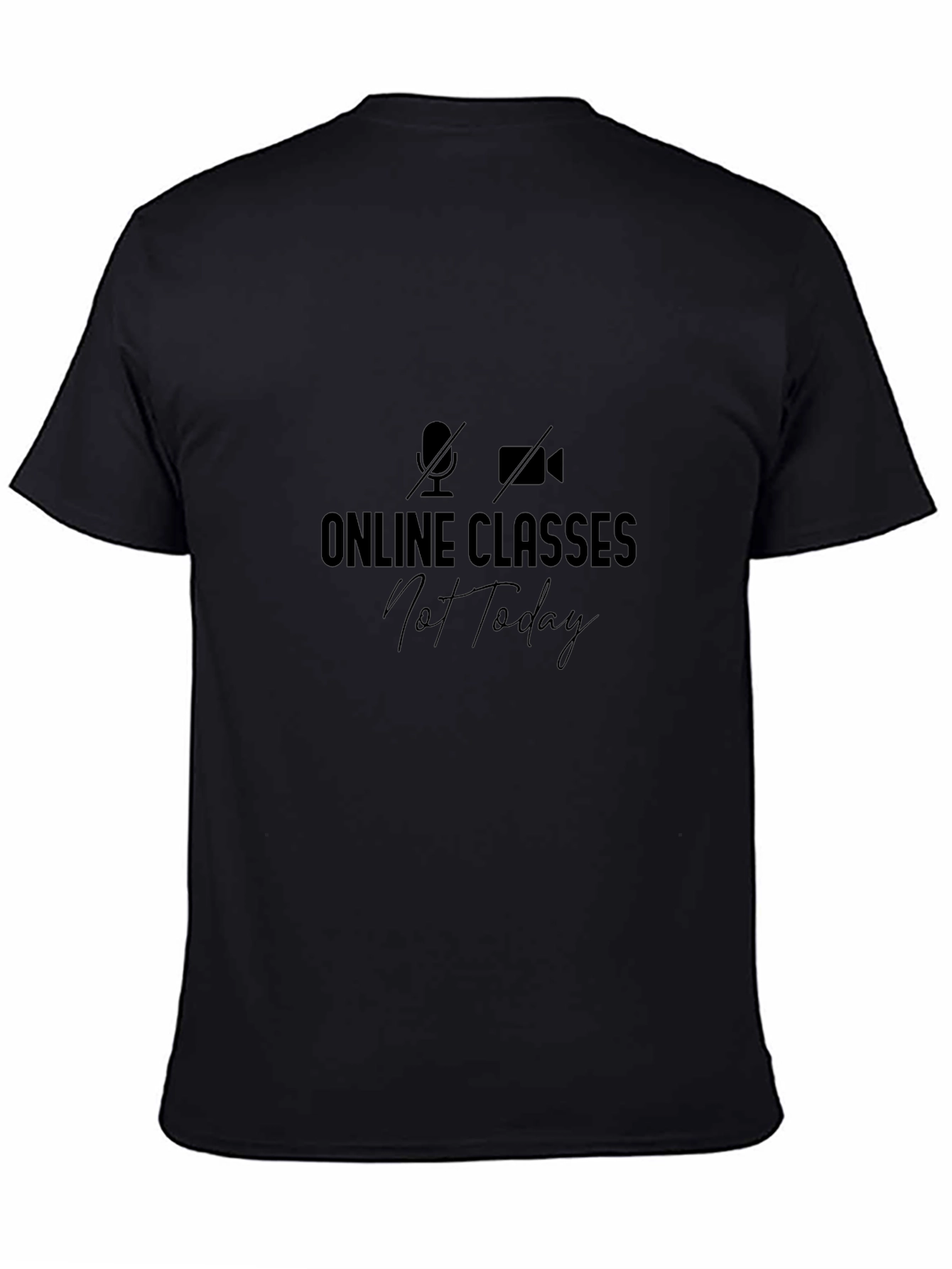 Online Classes Not Today Black T-Shirt