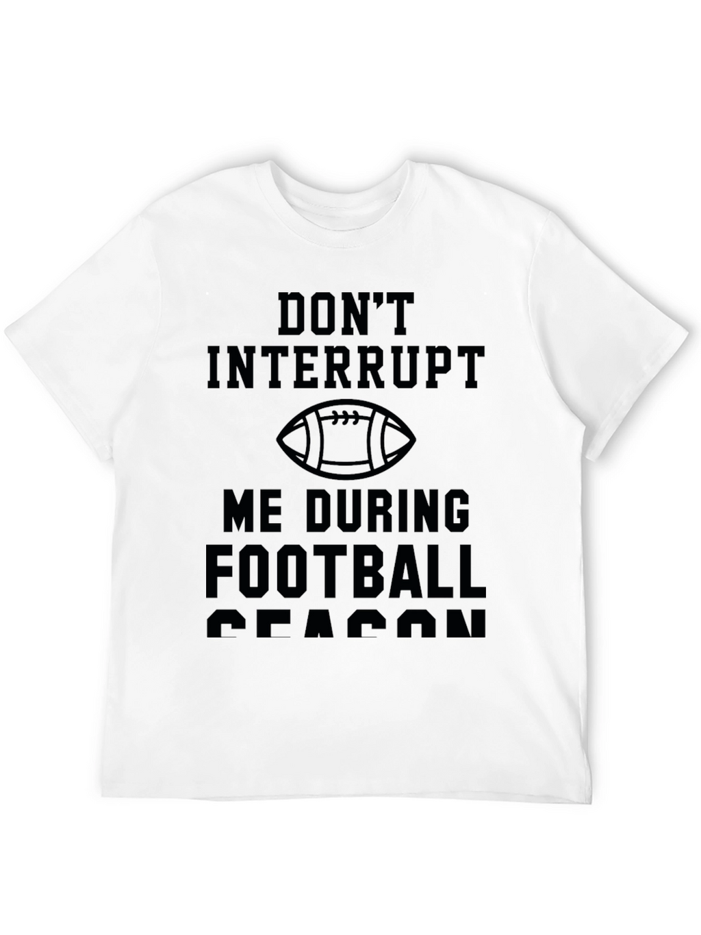 Dont Interrupt Football Season T-Shirt