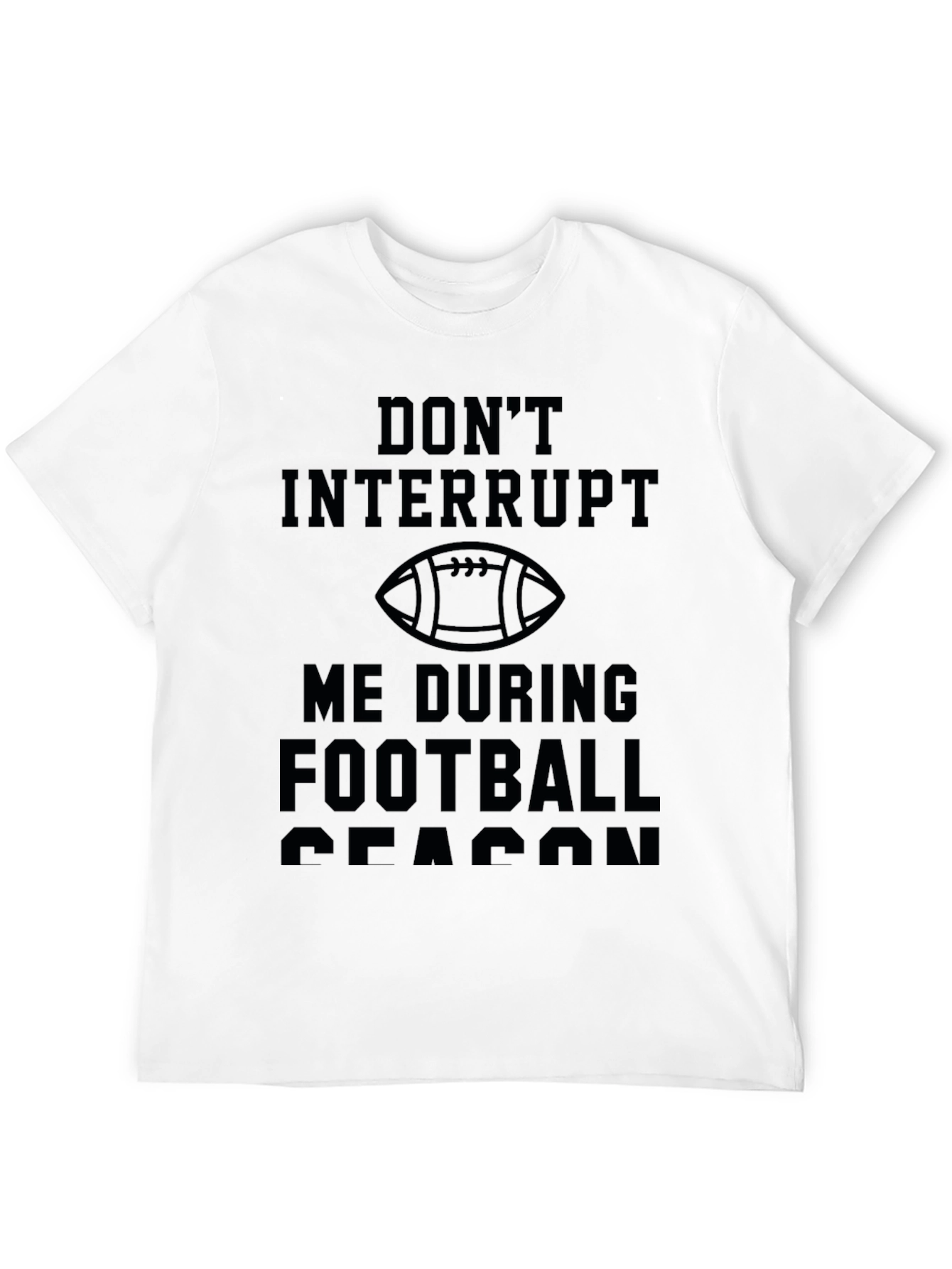 Dont Interrupt Football Season T-Shirt