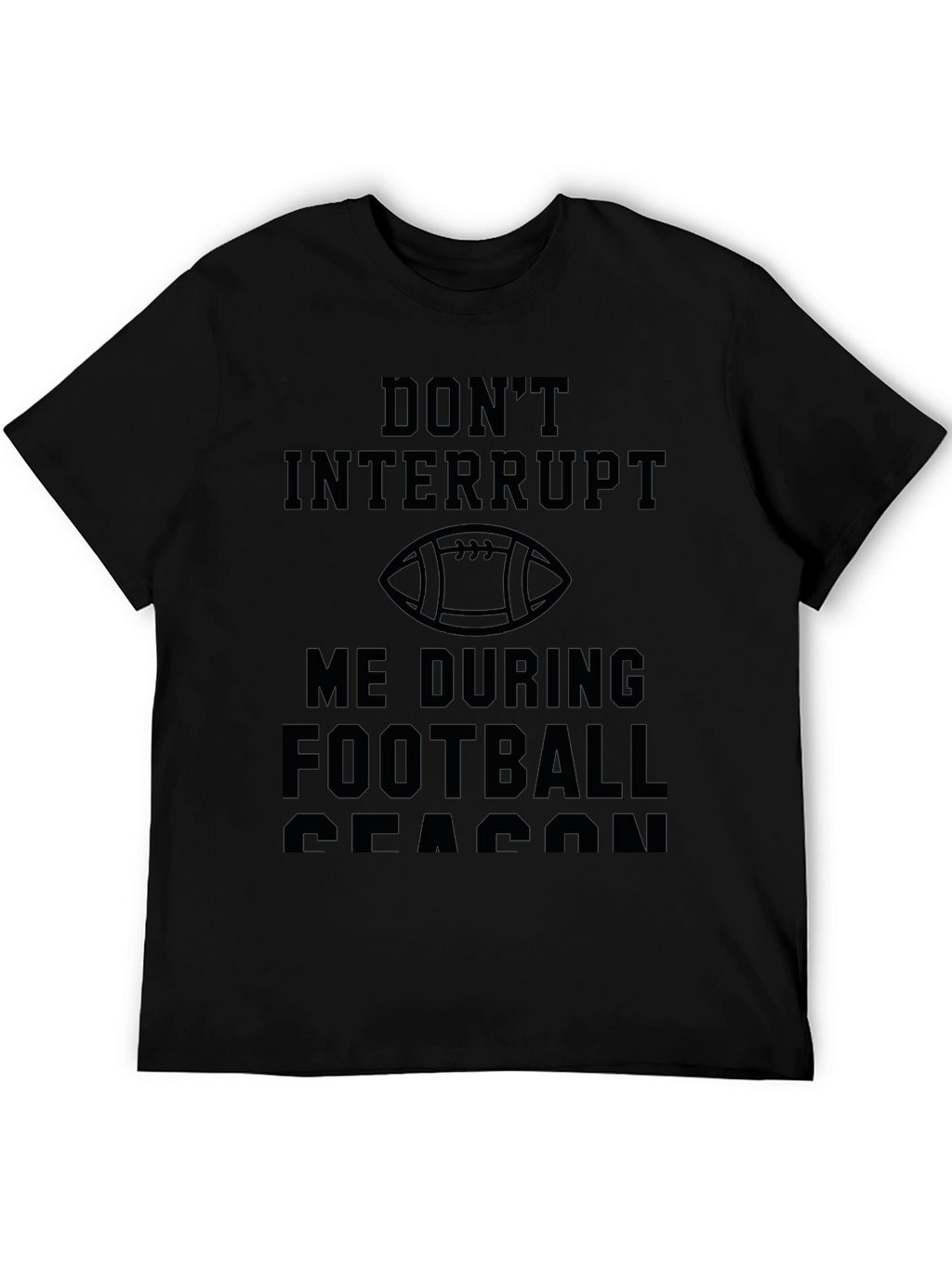 Dont Interrupt Football Season T-Shirt