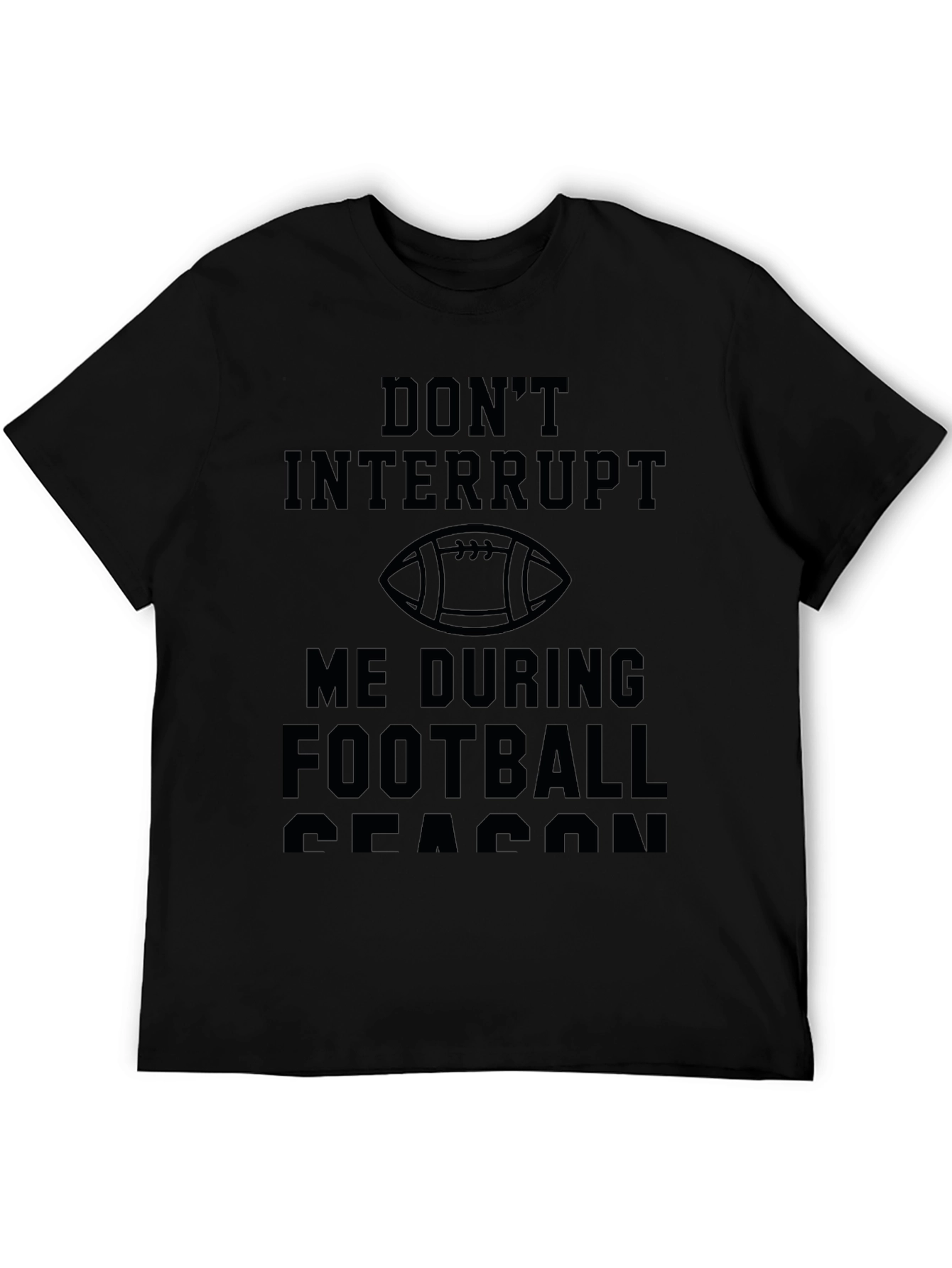 Dont Interrupt Football Season T-Shirt