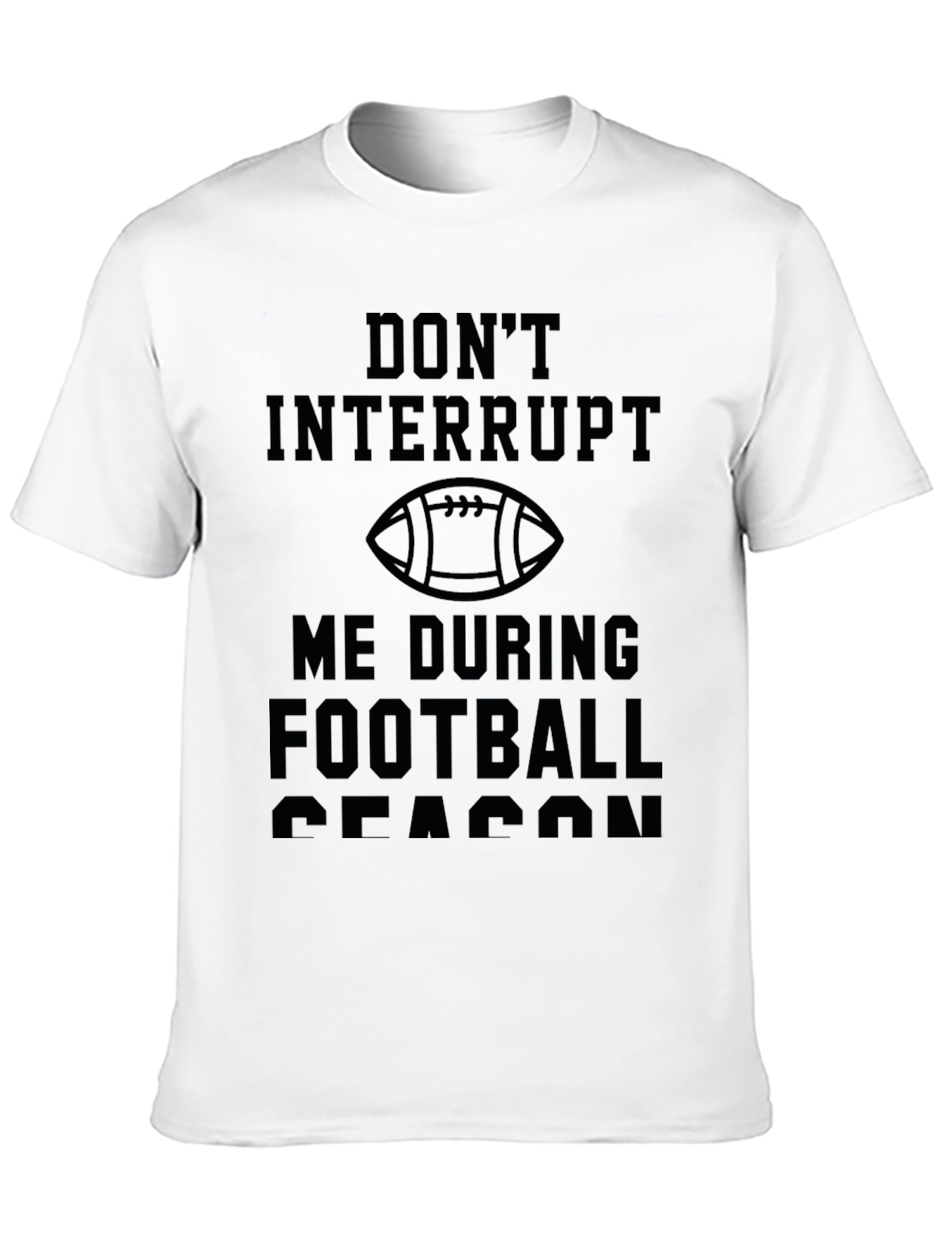 Dont Interrupt Football Season T-Shirt