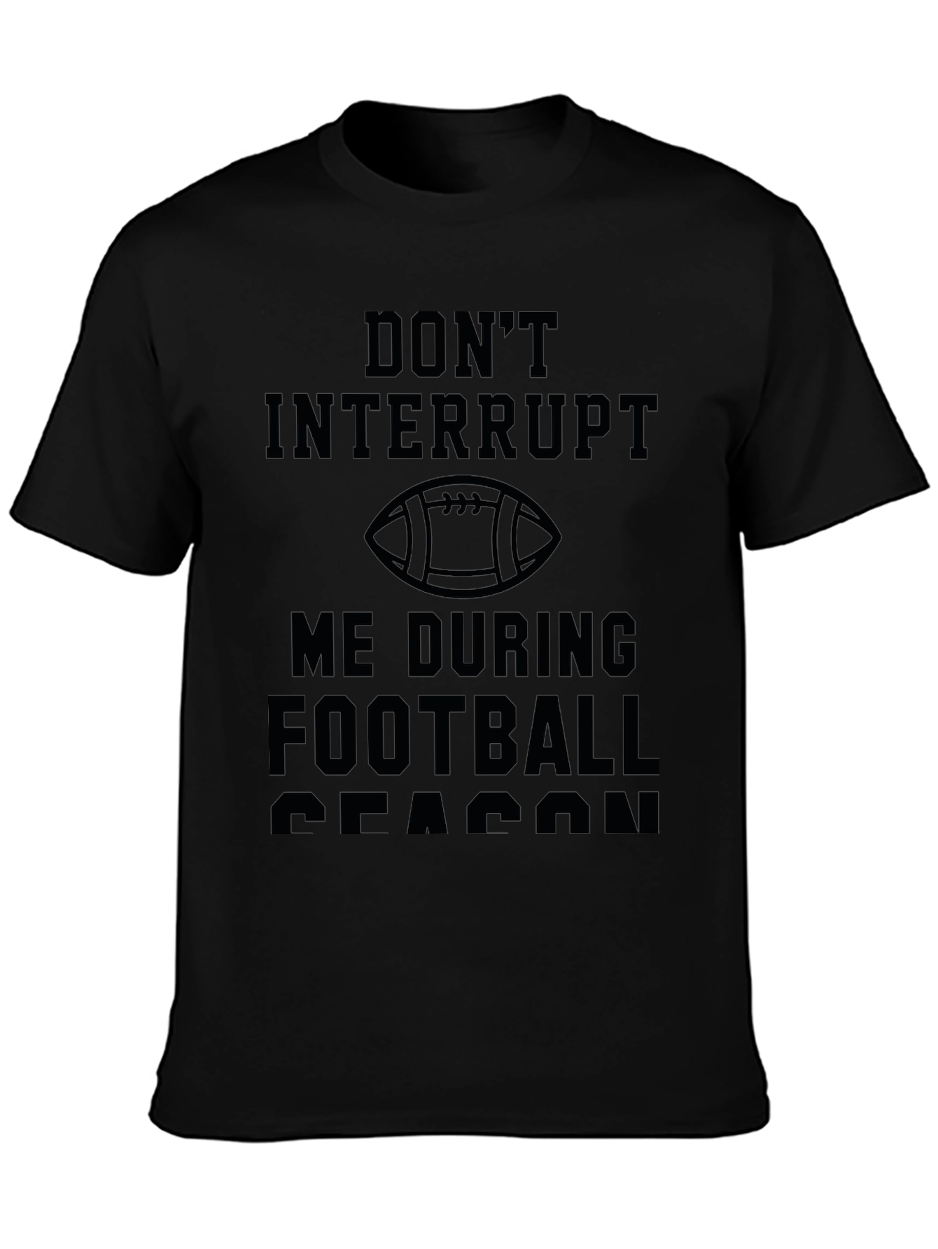 Dont Interrupt Football Season T-Shirt