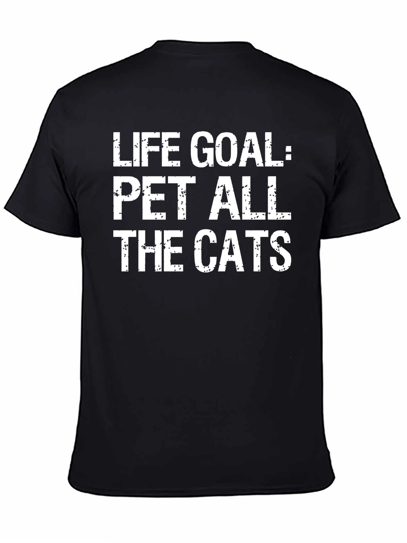 Life Goal: Pet All The Cats Black T-Shirt
