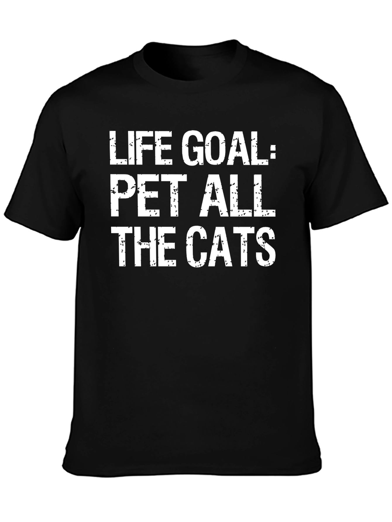 Life Goal: Pet All The Cats Black T-Shirt