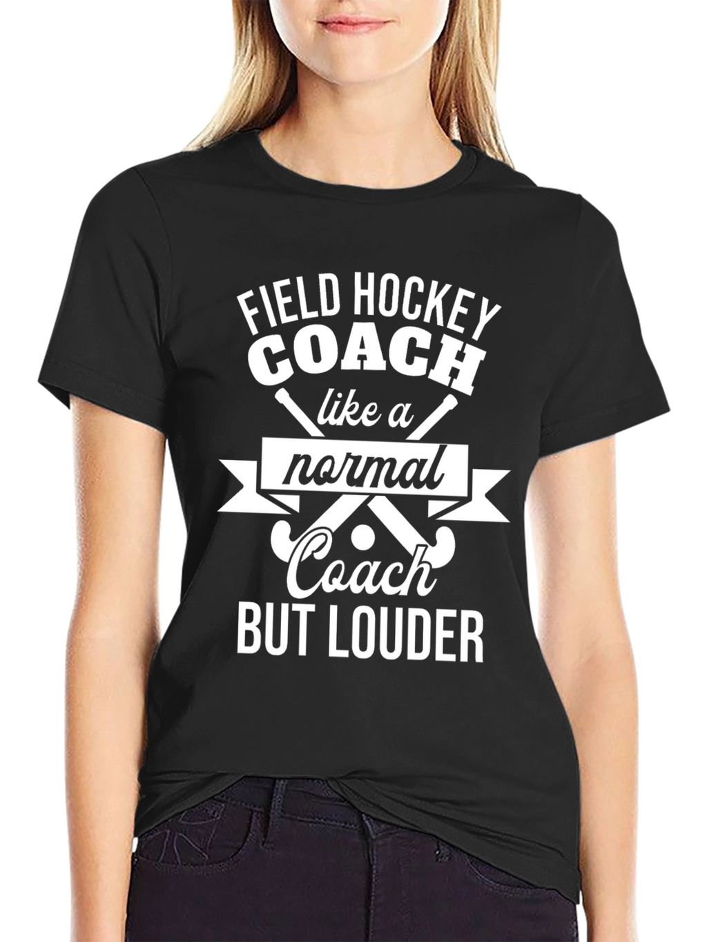 Funny Field Hockey Coach T-Shirt - But Louder!
