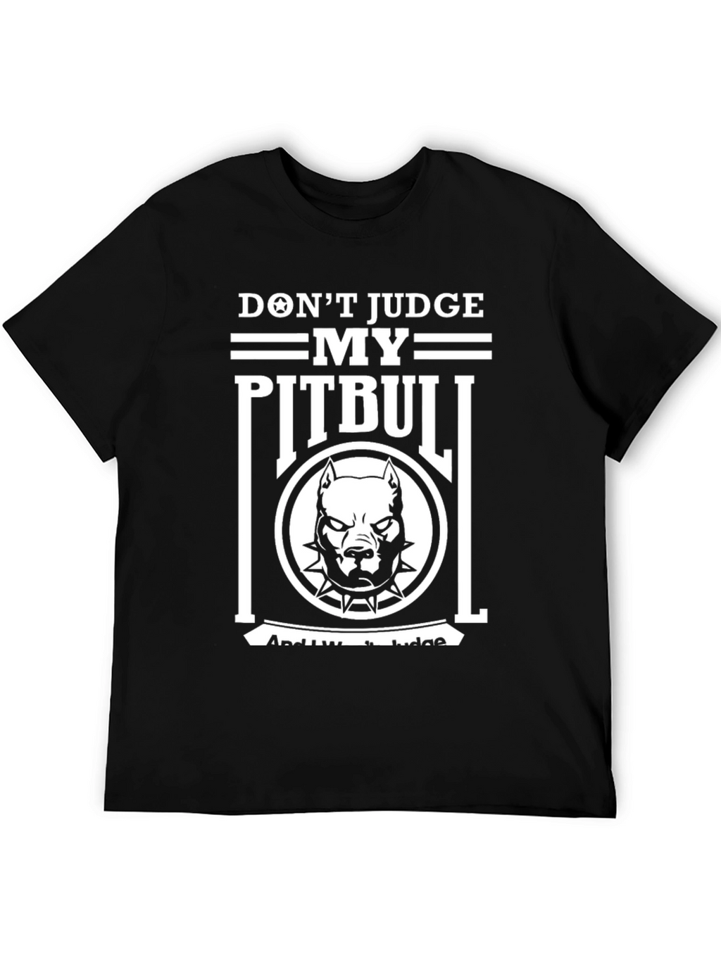 Dont Judge My Pitbull Graphic T-Shirt