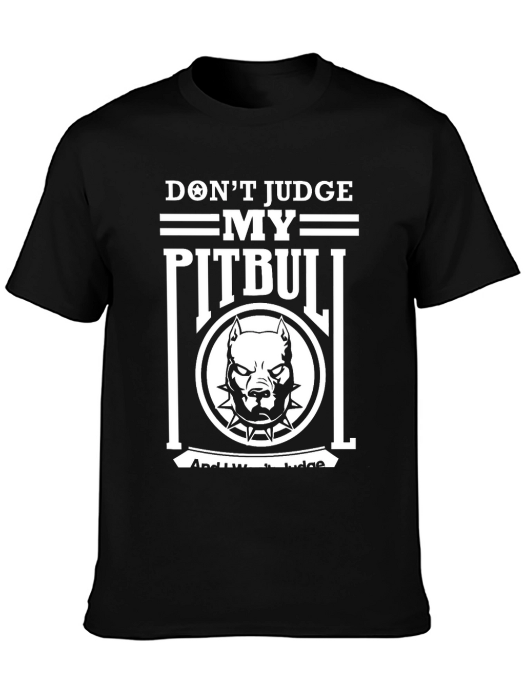 Dont Judge My Pitbull Graphic T-Shirt