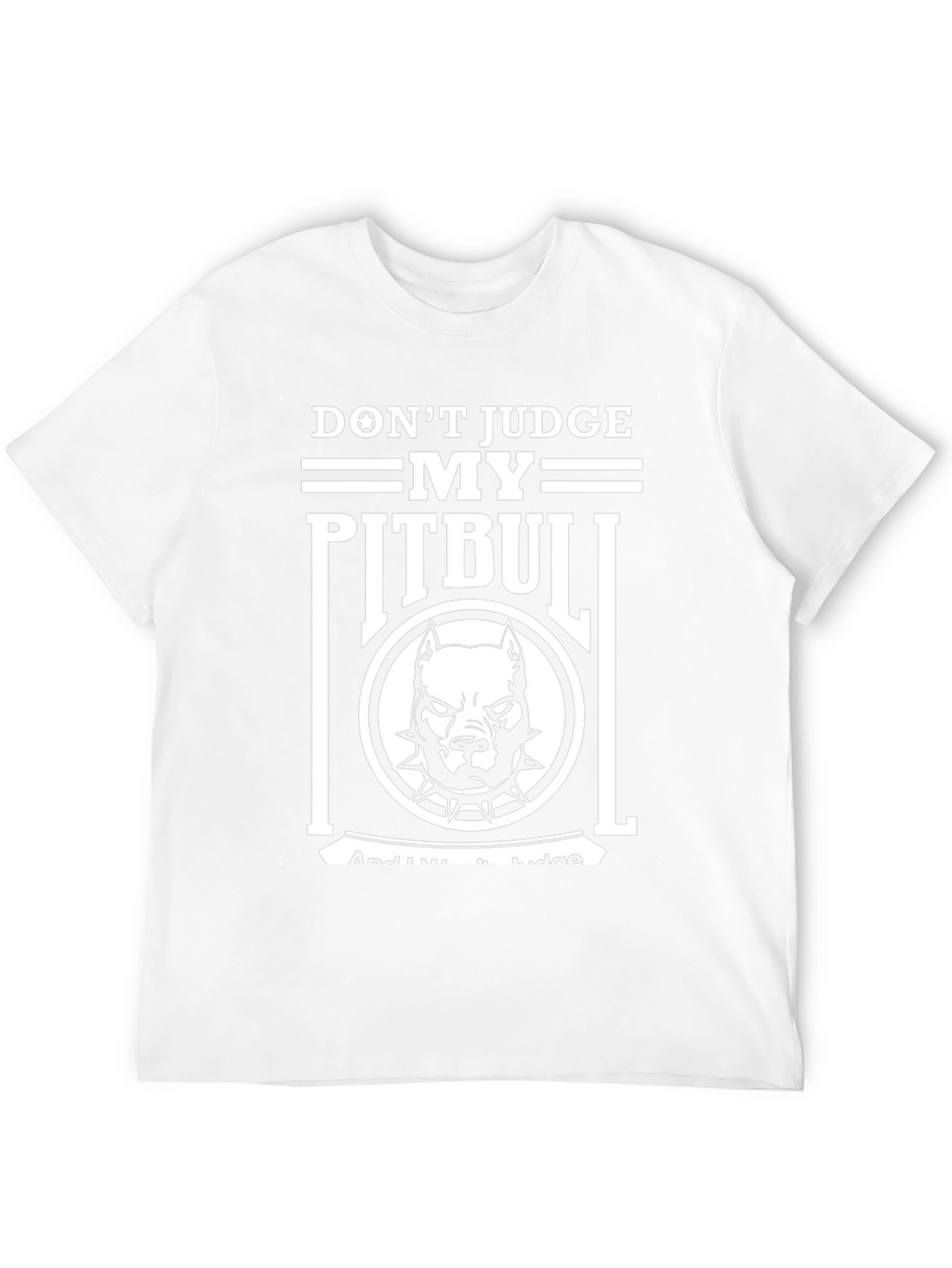 Dont Judge My Pitbull Graphic T-Shirt
