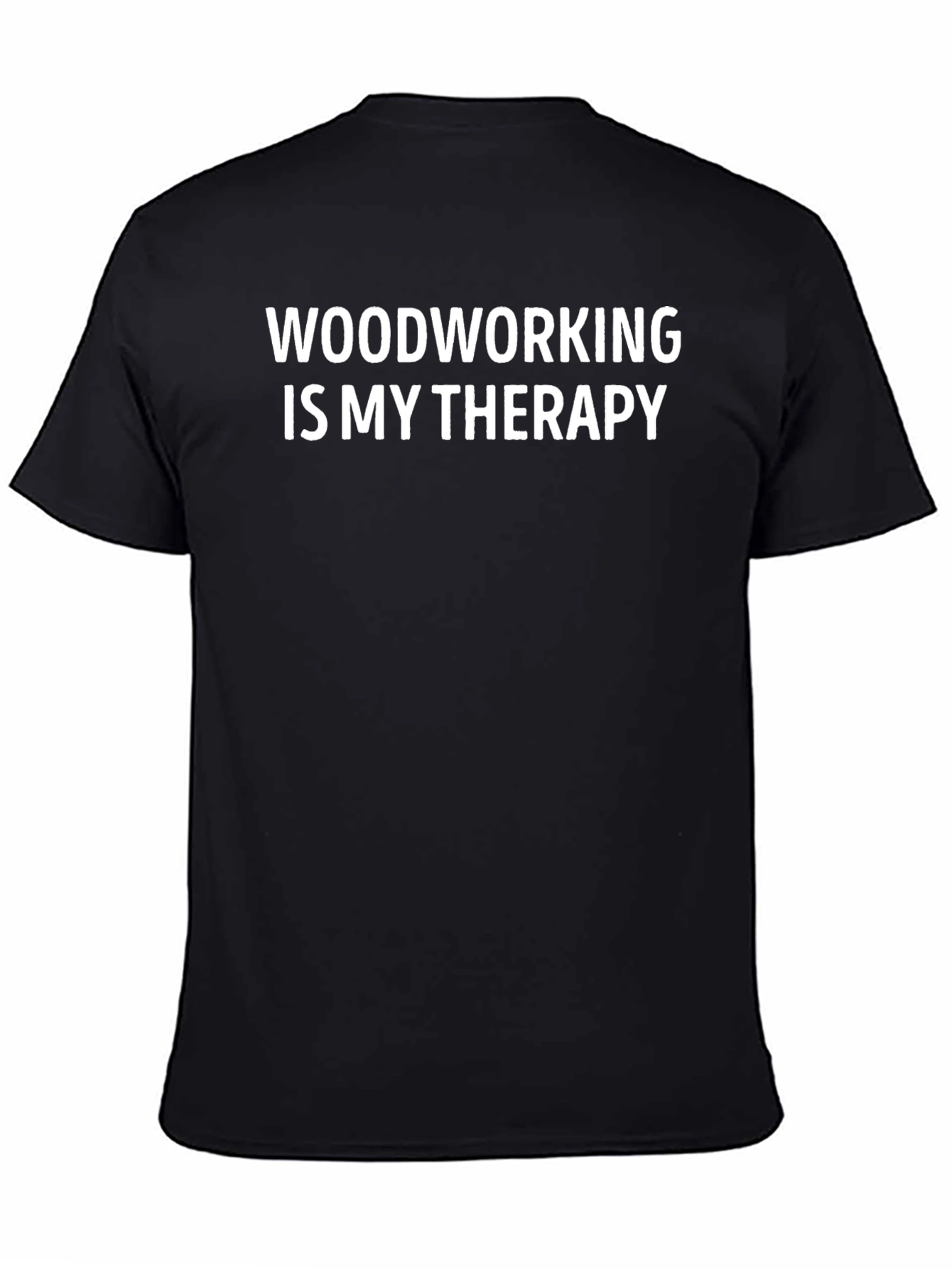 Woodworking is My Therapy T-Shirt