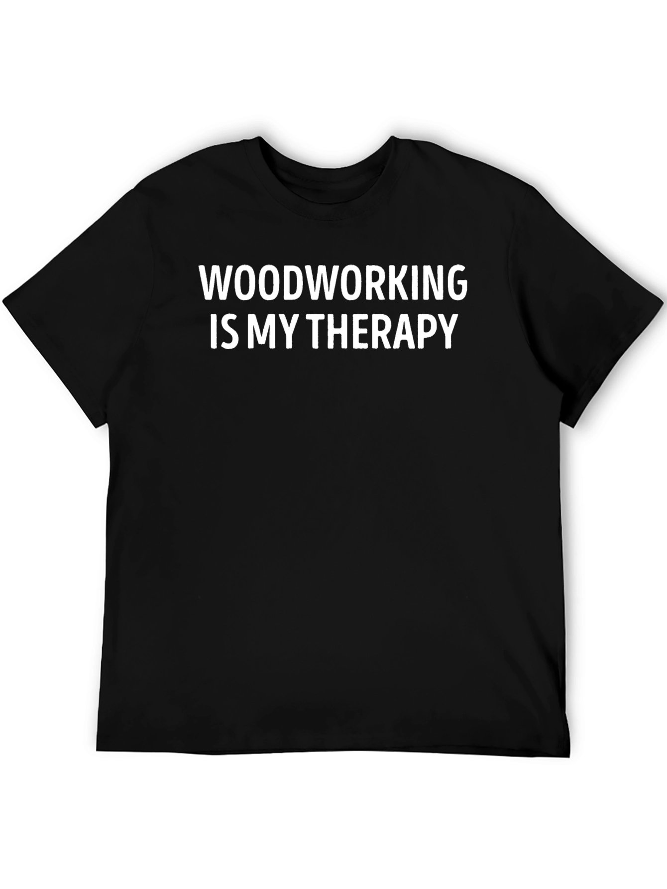 Woodworking is My Therapy T-Shirt
