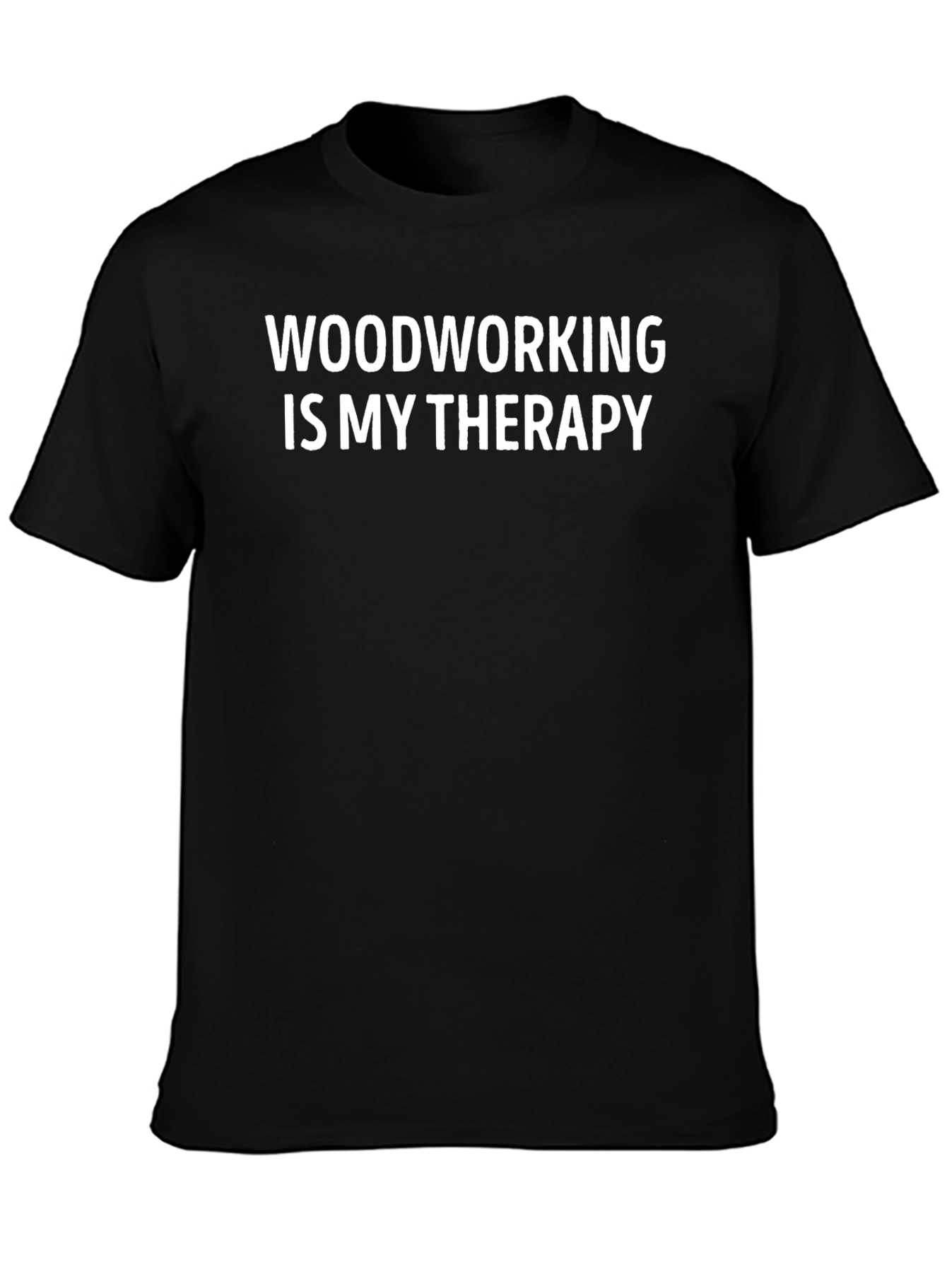 Woodworking is My Therapy T-Shirt