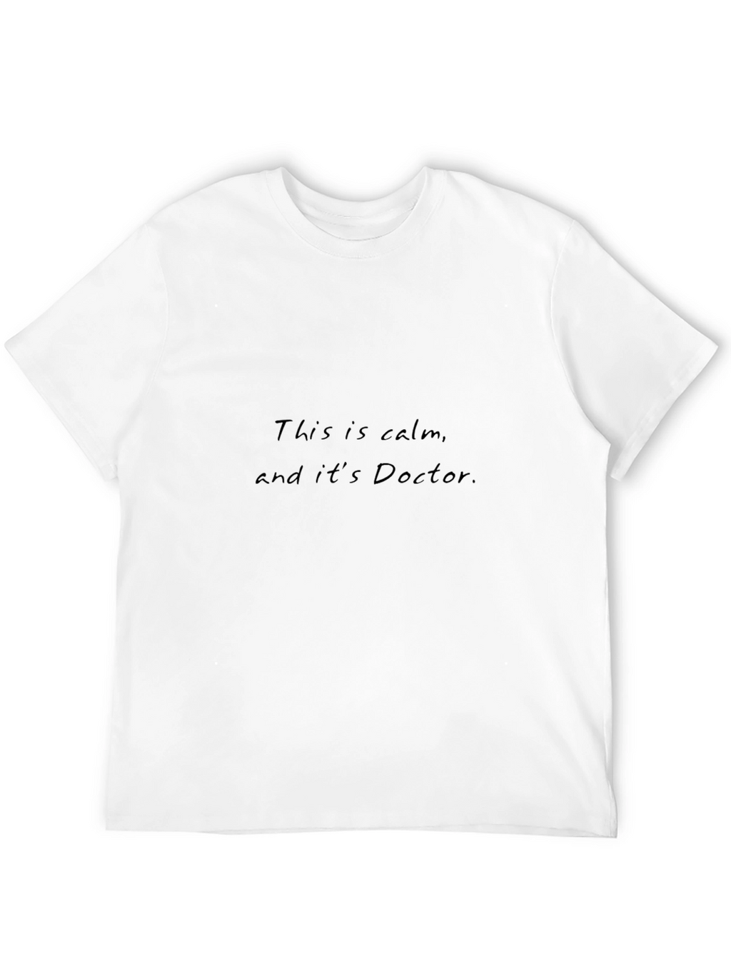 Calm Doctor T-Shirt - Comfort & Style