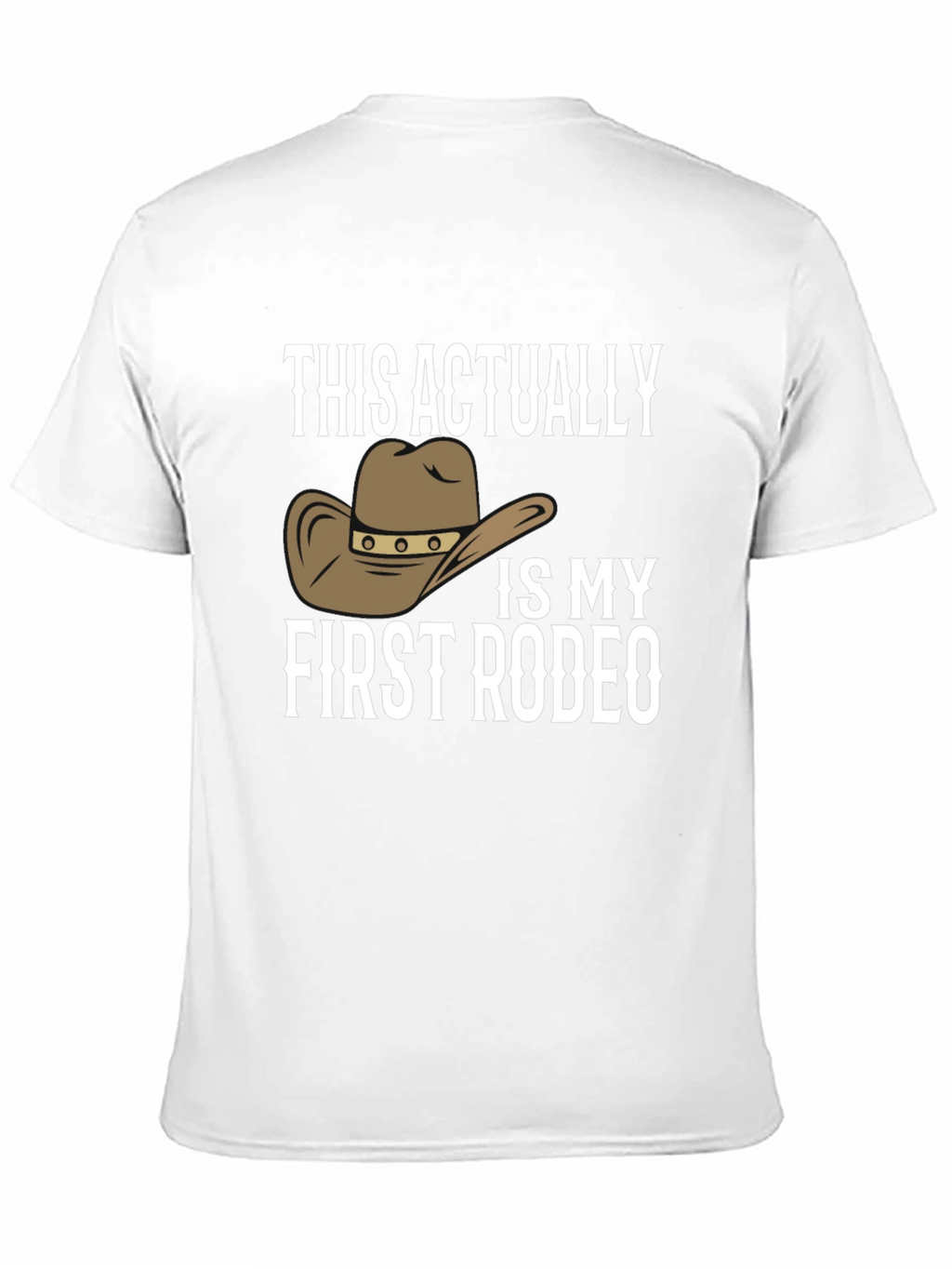 First Rodeo T-Shirt Novelty Cowboy Hat Graphic Tee