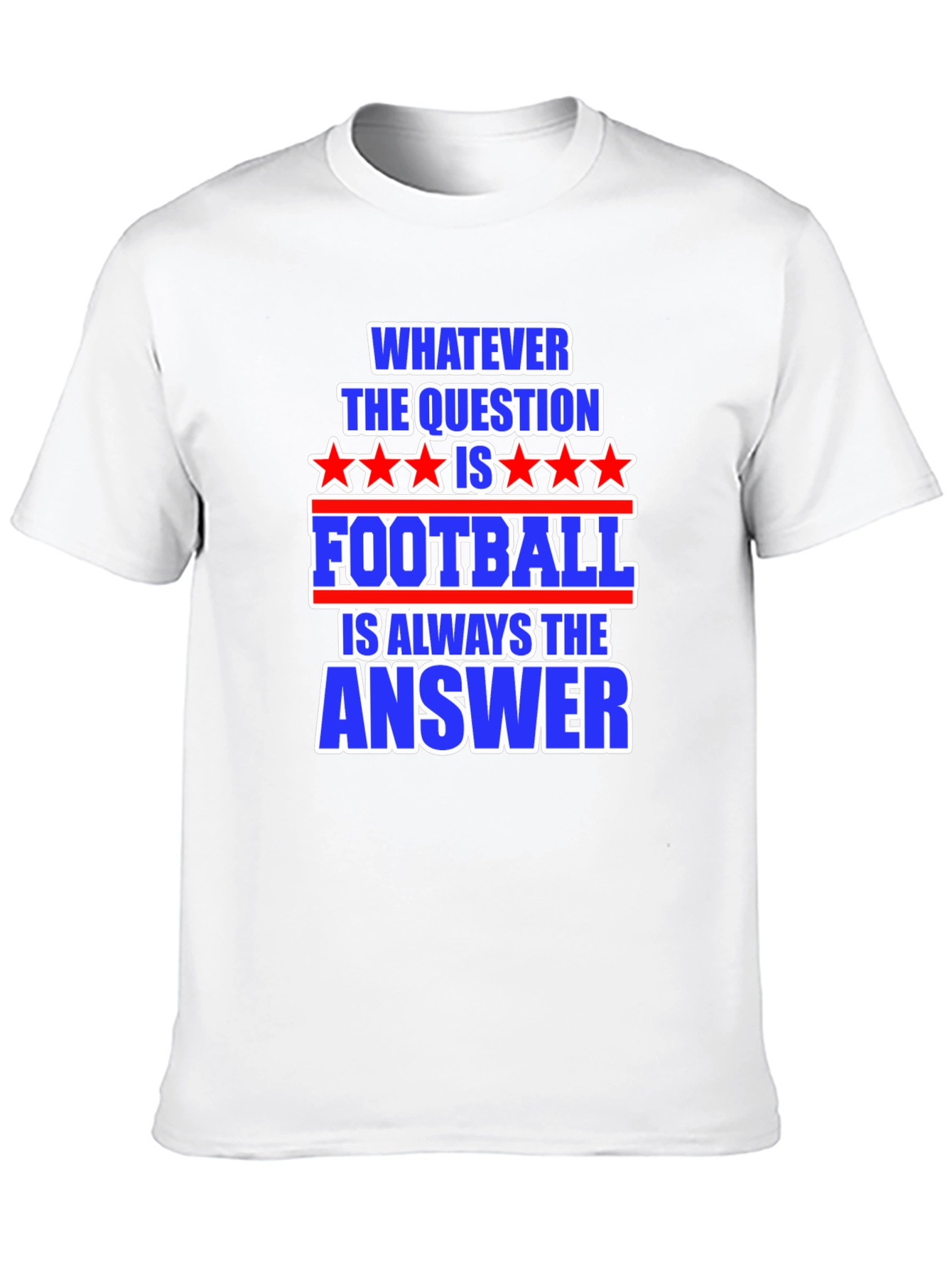 Football Answer T-Shirt - Always The Right Choice!