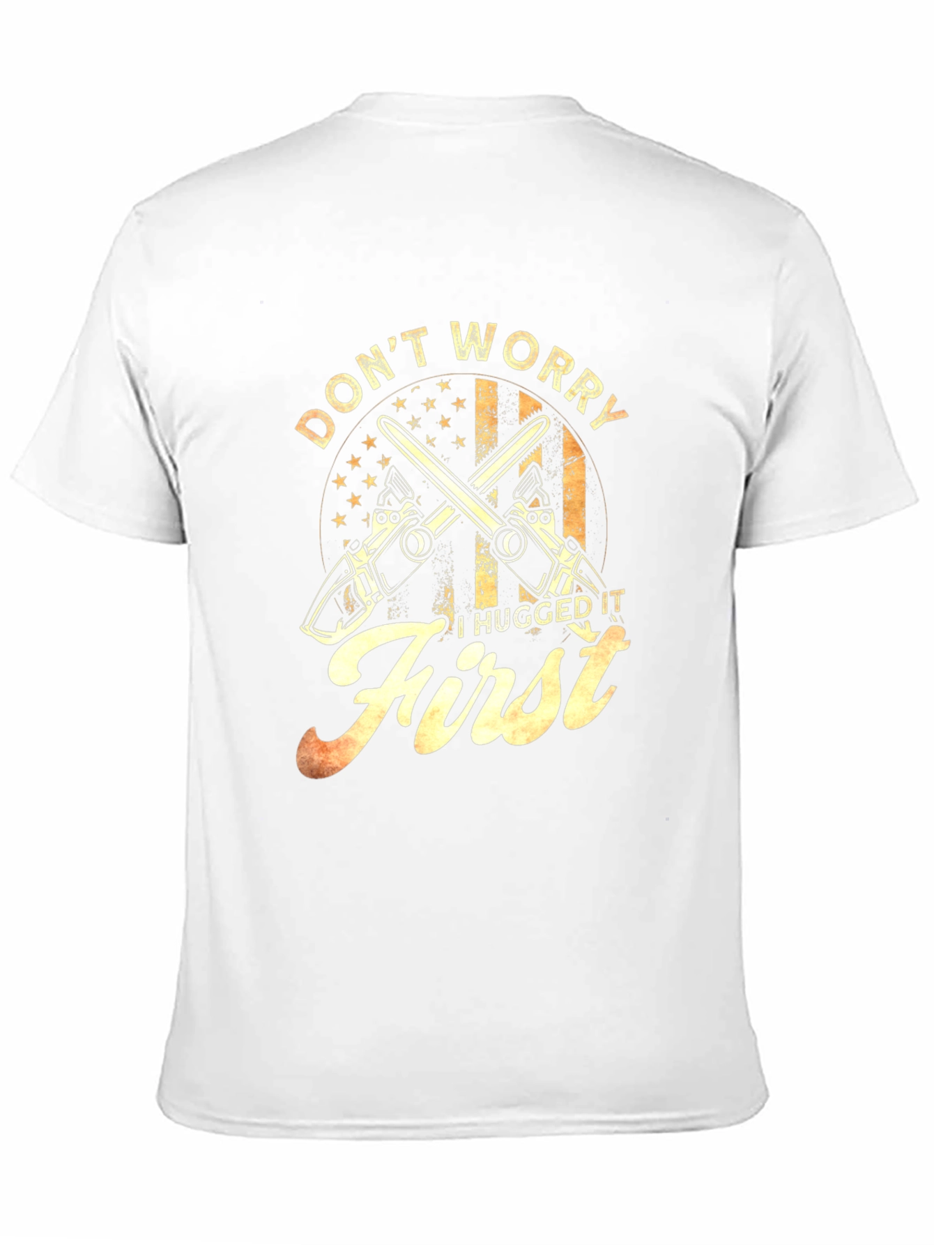Dont Worry I Hugged It First T-Shirt