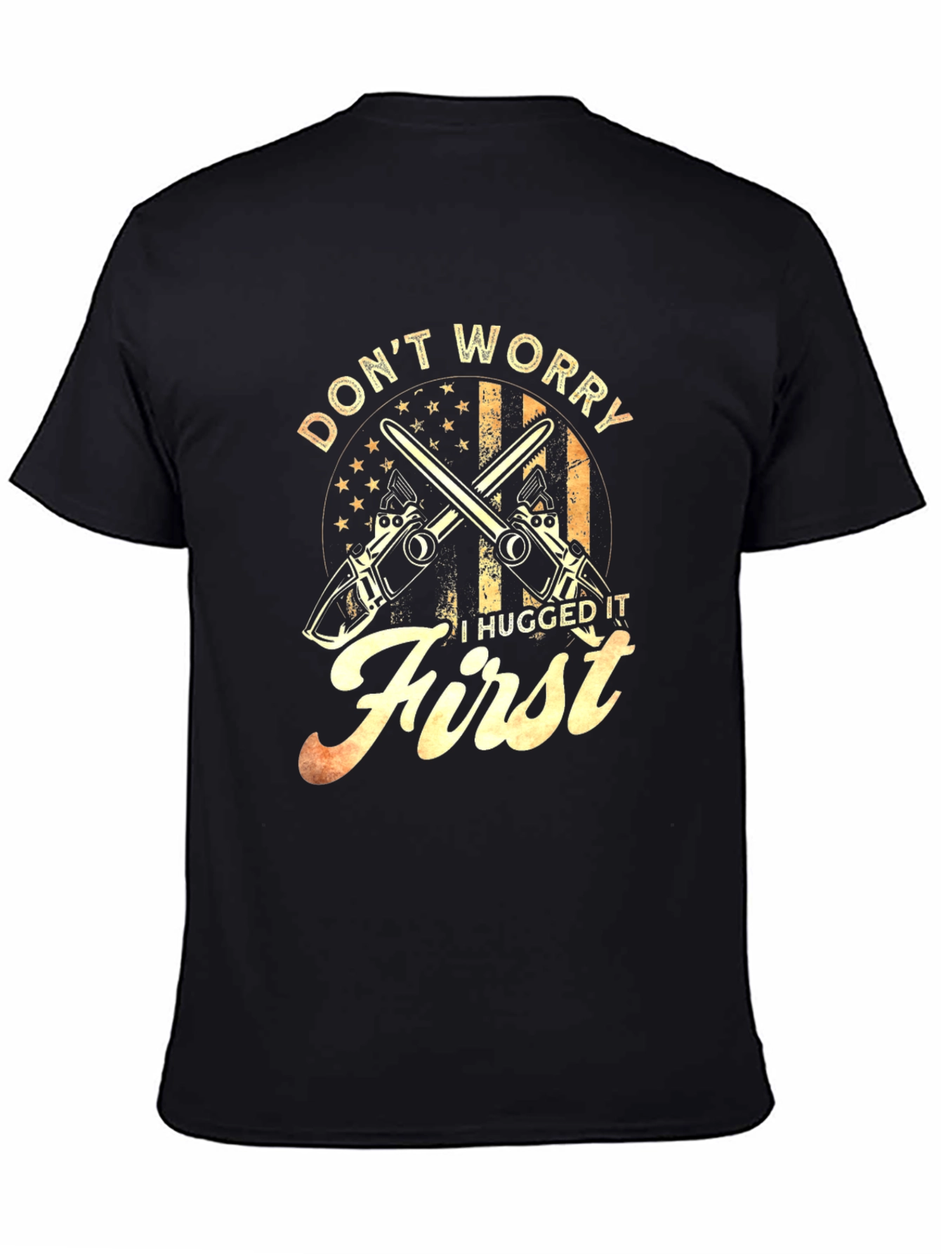 Dont Worry I Hugged It First T-Shirt