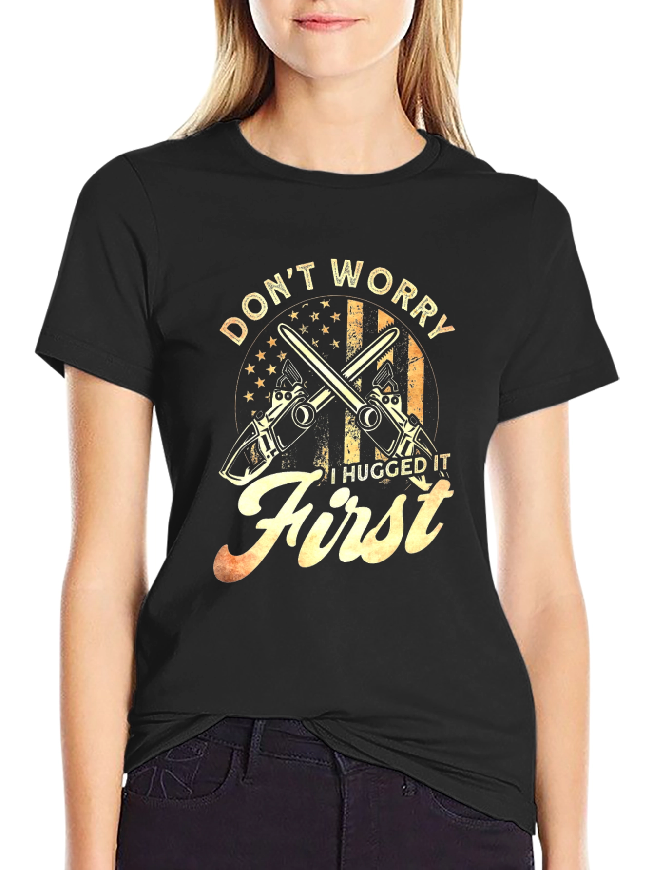 Dont Worry I Hugged It First T-Shirt