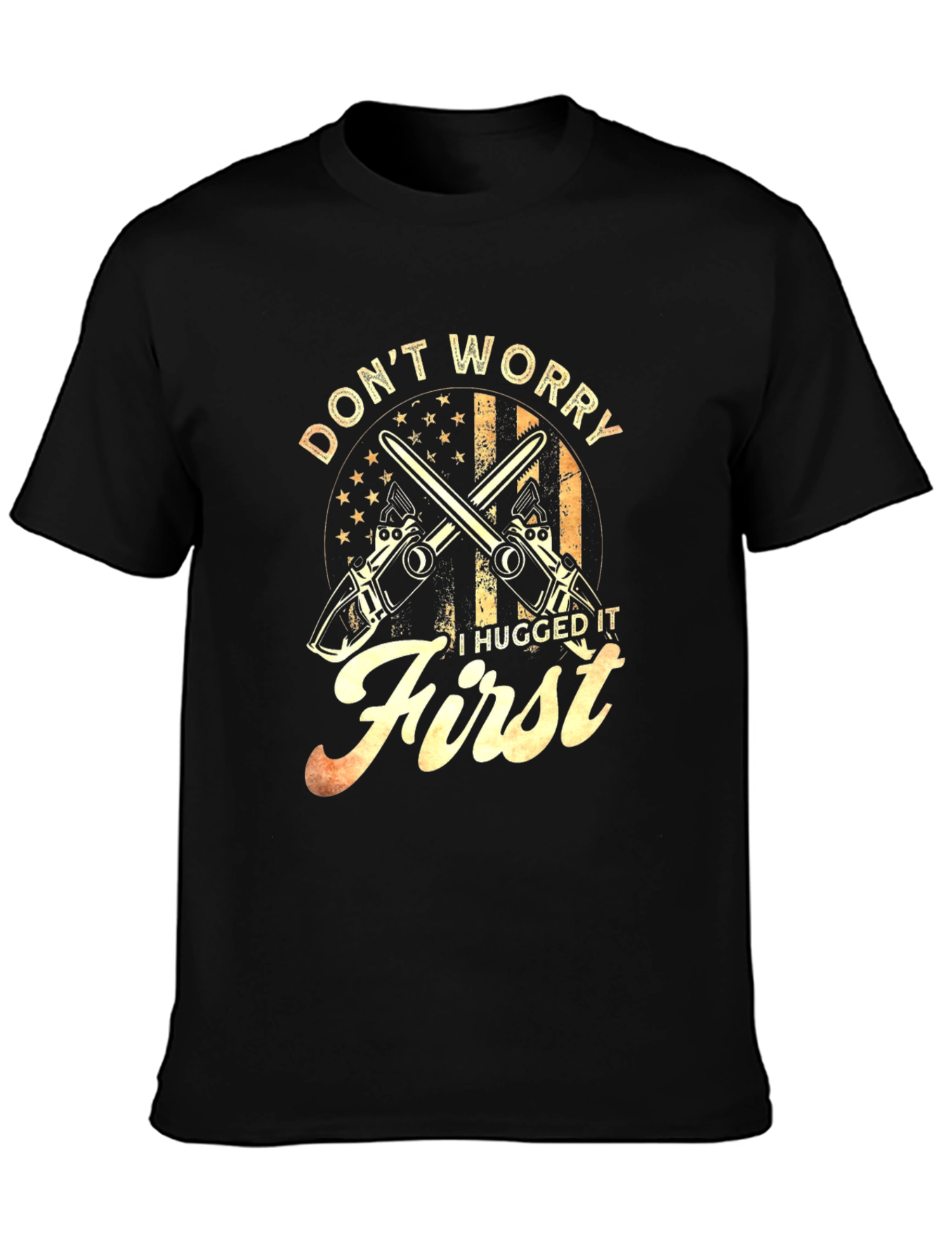 Dont Worry I Hugged It First T-Shirt
