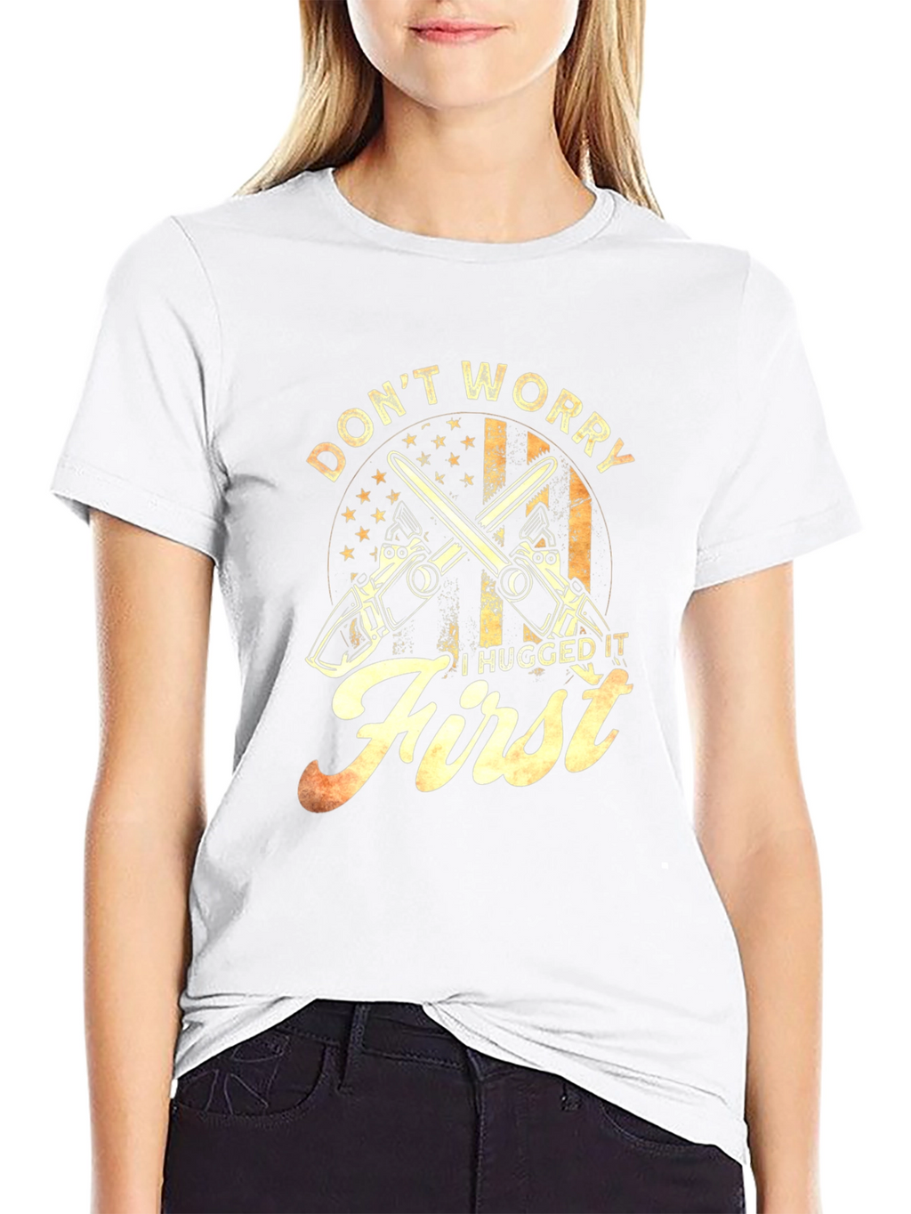 Dont Worry I Hugged It First T-Shirt