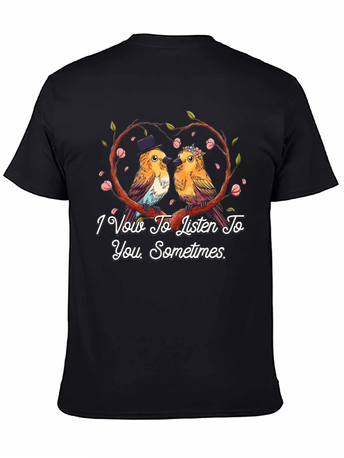 Funny Bird Couple T-Shirt - I Vow To Listen Sometimes