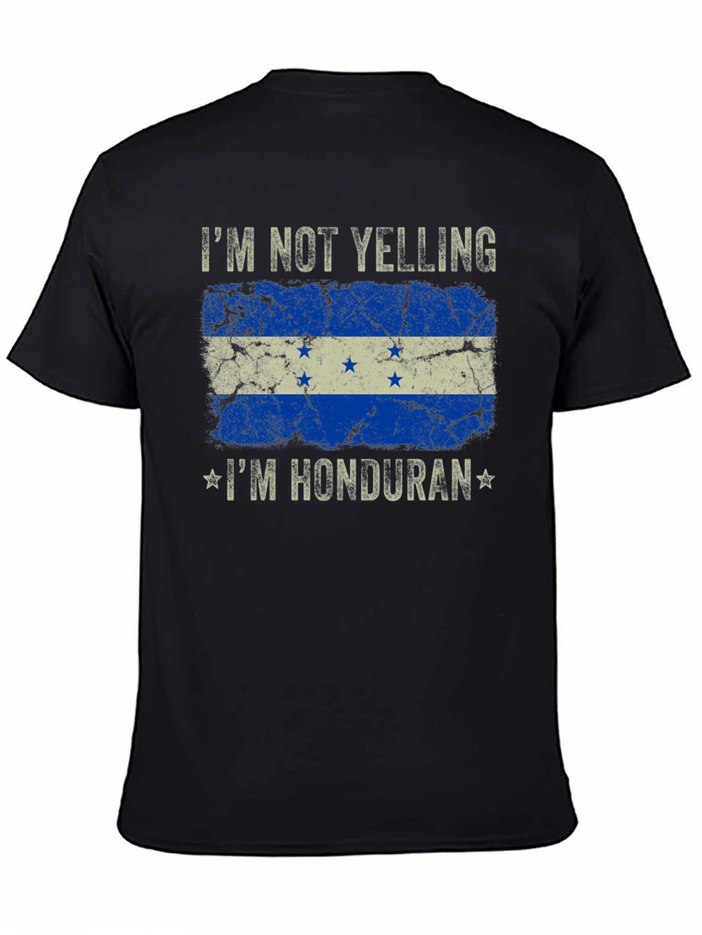 Im Not Yelling Im Honduran T-Shirt