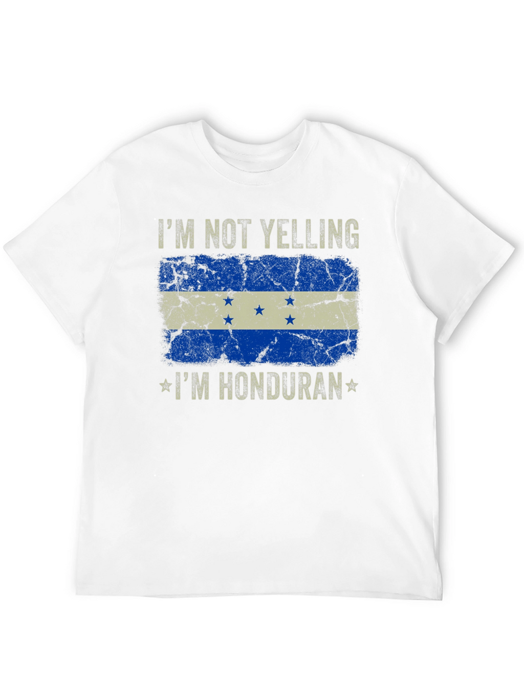 Im Not Yelling Im Honduran T-Shirt
