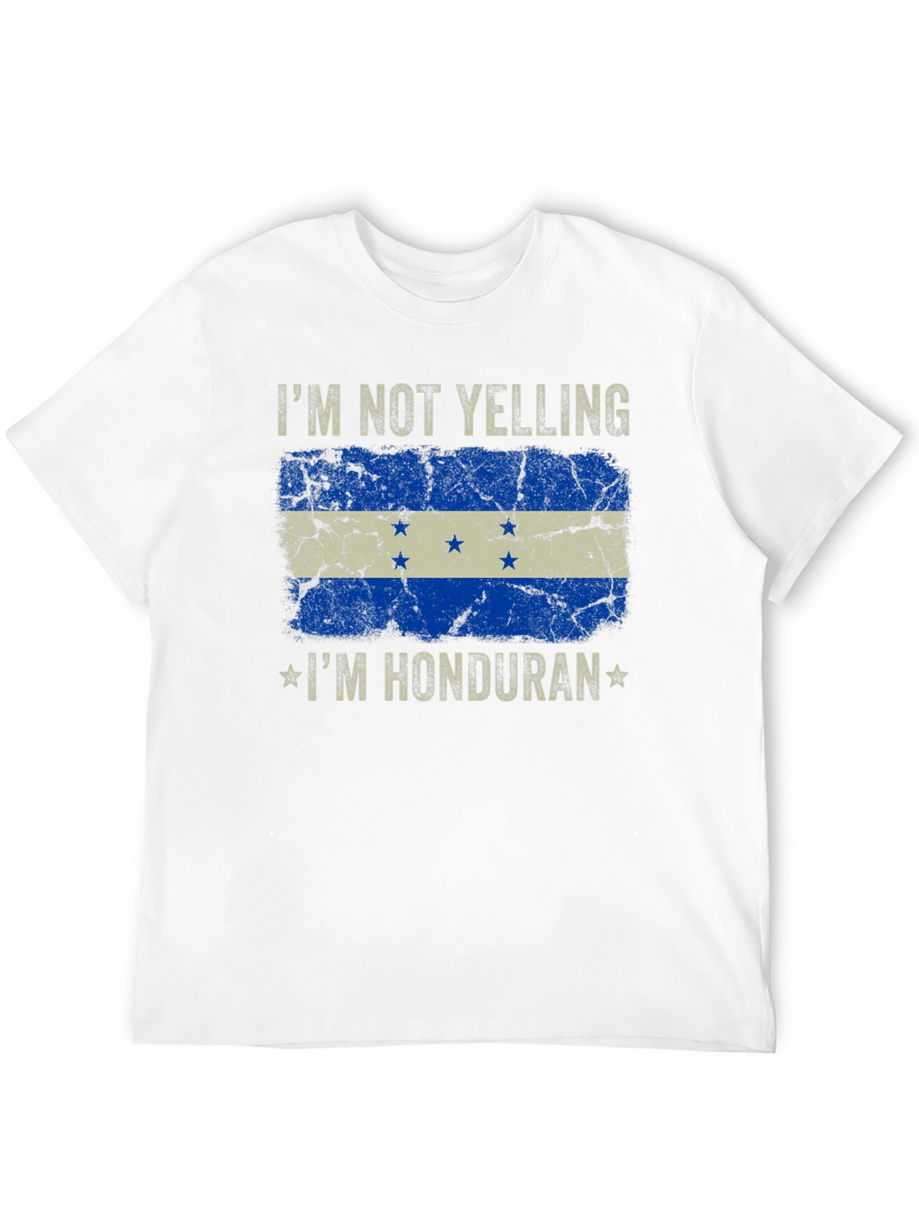 Im Not Yelling Im Honduran T-Shirt