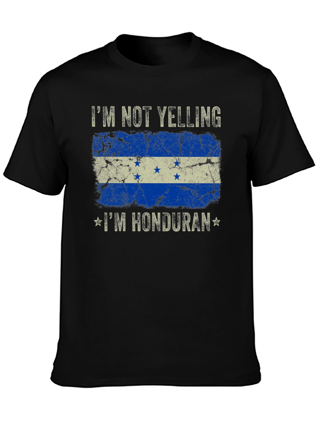 Im Not Yelling Im Honduran T-Shirt