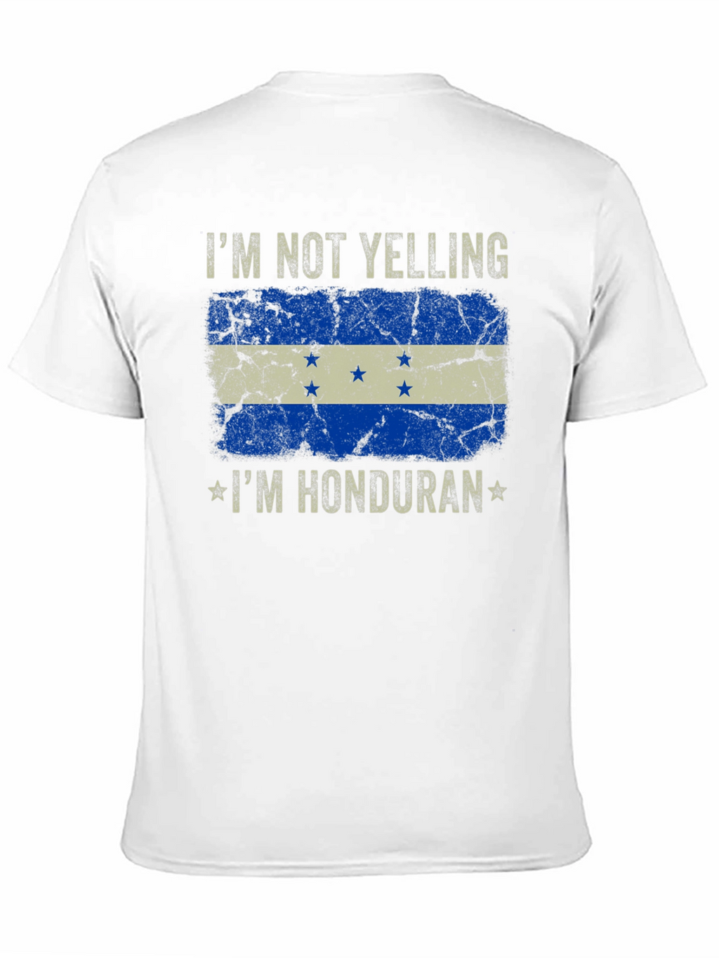Im Not Yelling Im Honduran T-Shirt