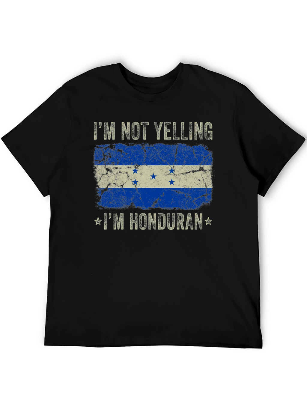 Im Not Yelling Im Honduran T-Shirt