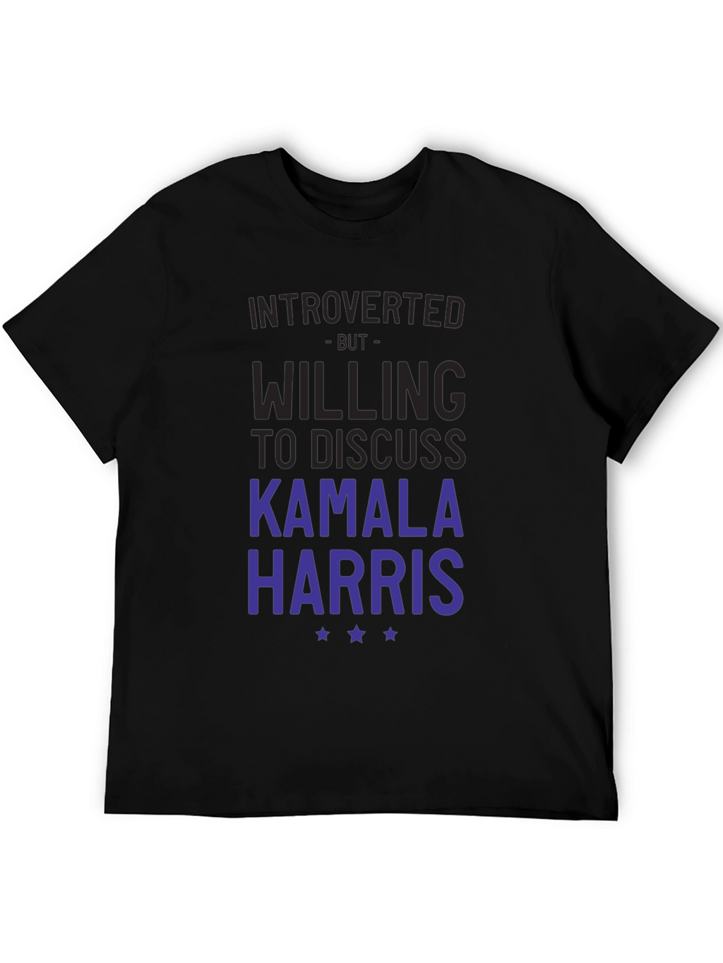 Introverted But Willing to Discuss Kamala Harris T-Shirt