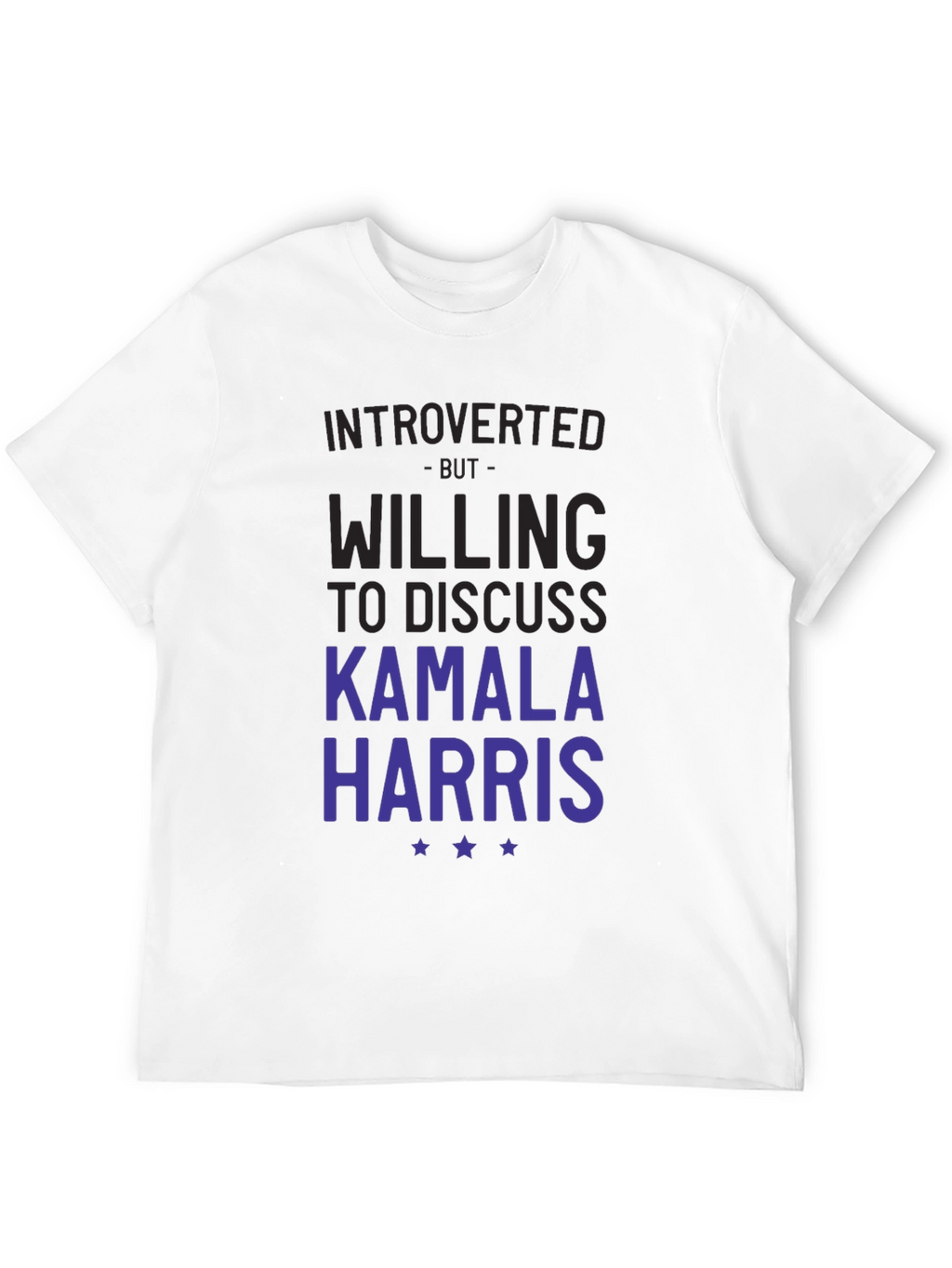 Introverted But Willing to Discuss Kamala Harris T-Shirt