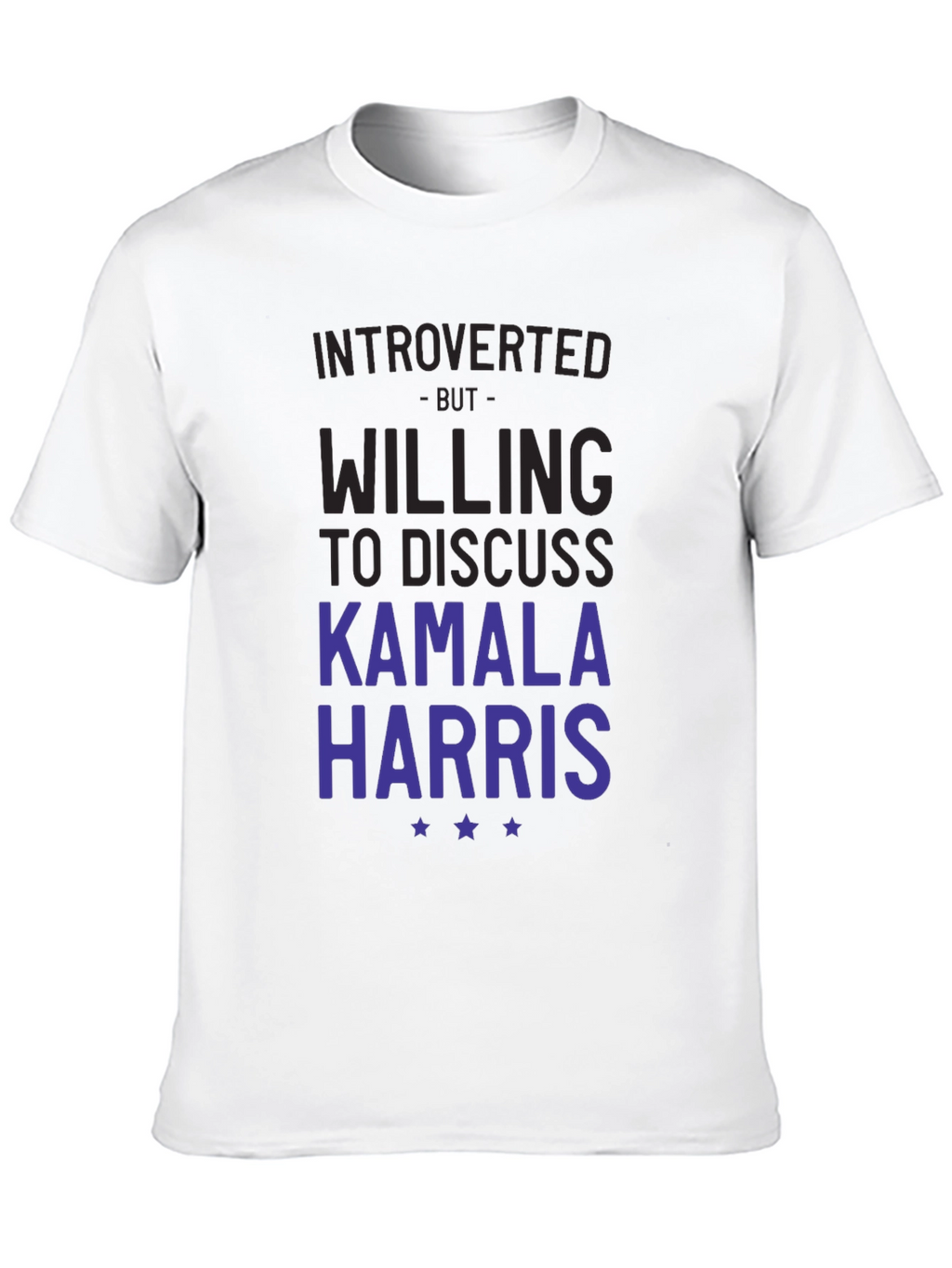 Introverted But Willing to Discuss Kamala Harris T-Shirt