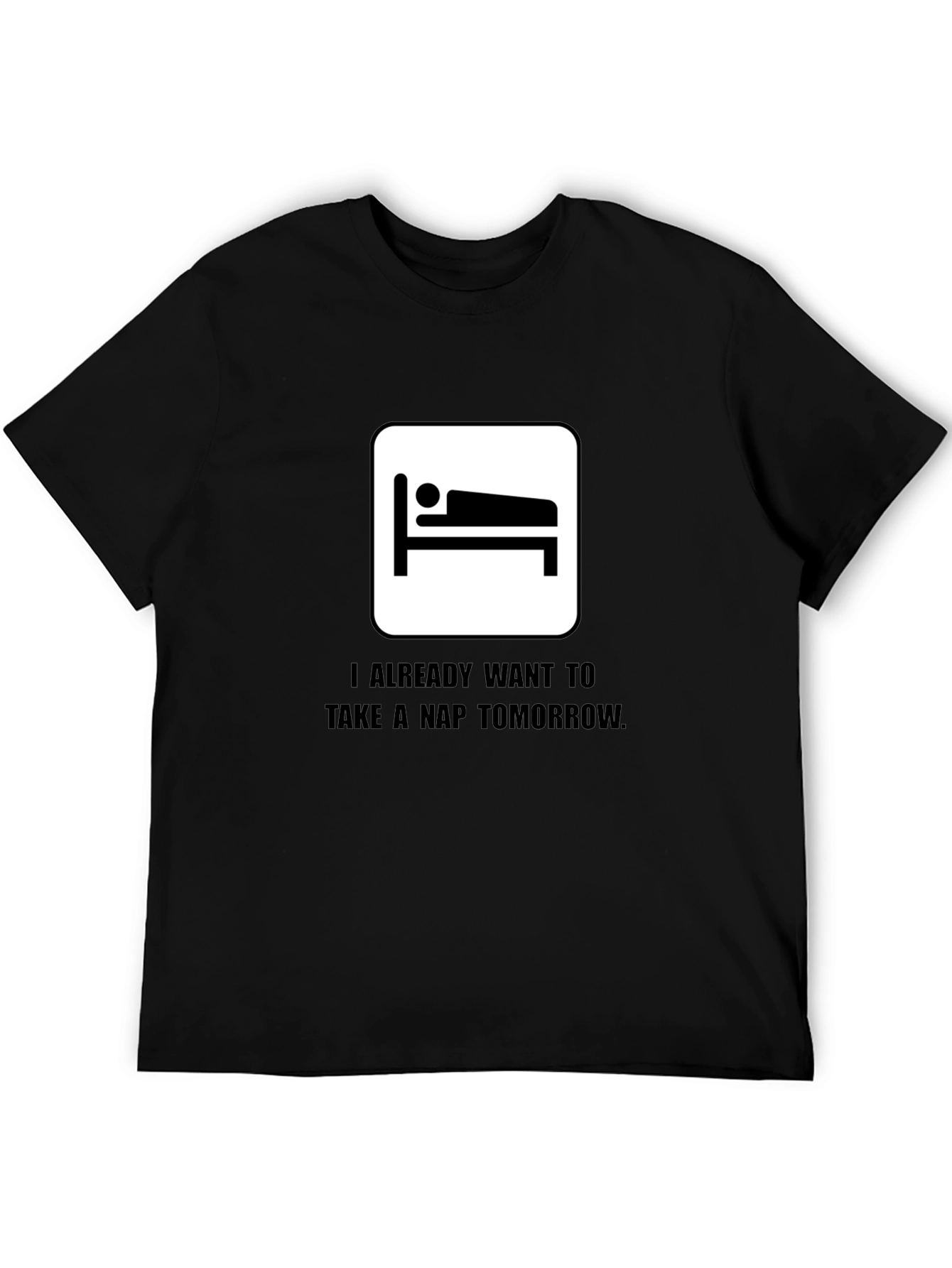 Funny Nap Time T-Shirt - I Already Want to Take a Nap Tomorrow