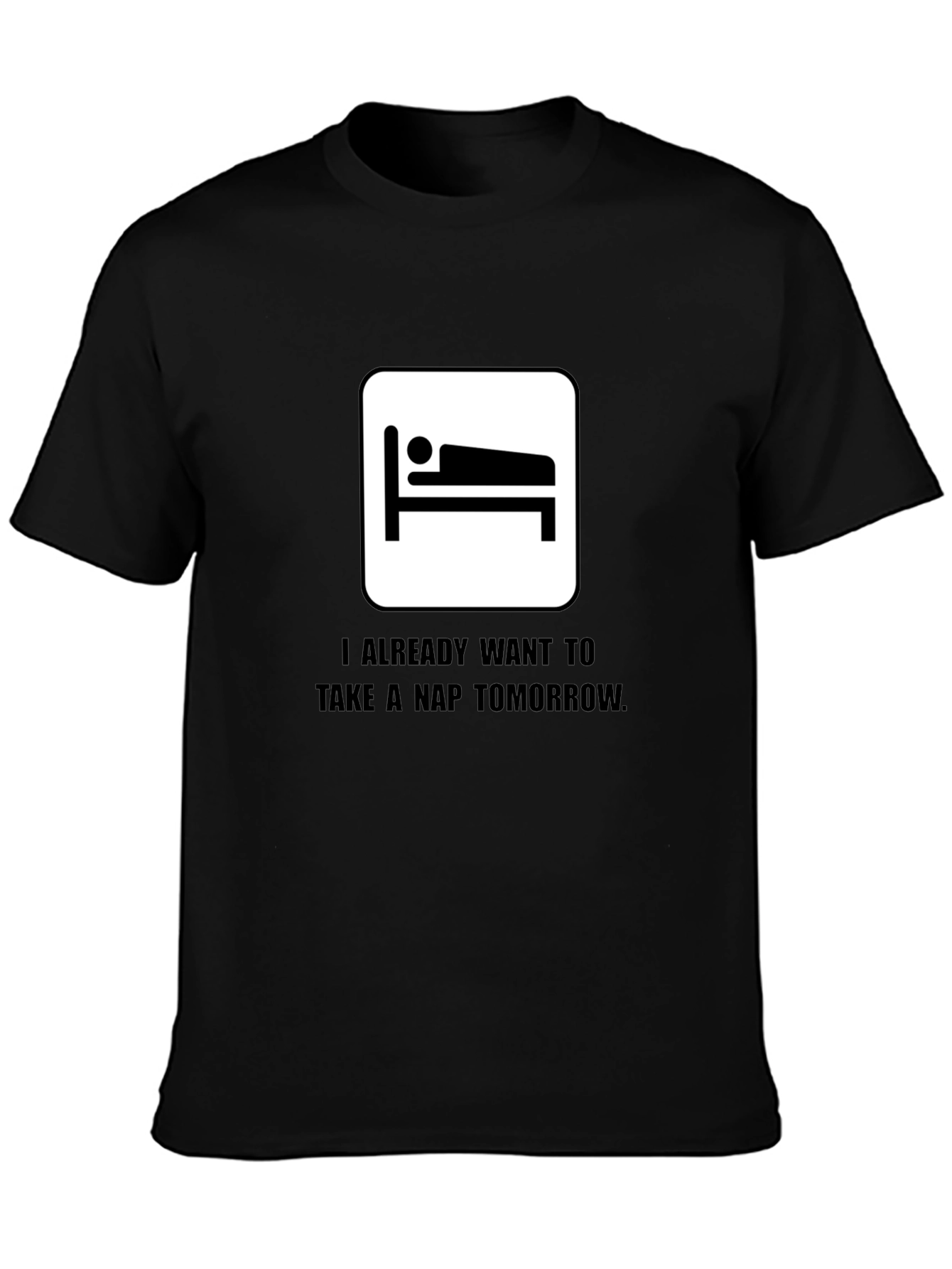 Funny Nap Time T-Shirt - I Already Want to Take a Nap Tomorrow