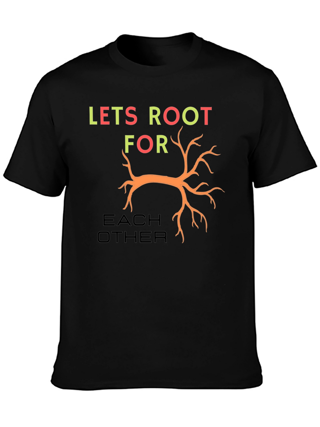 Lets Root For Each Other Graphic Tee