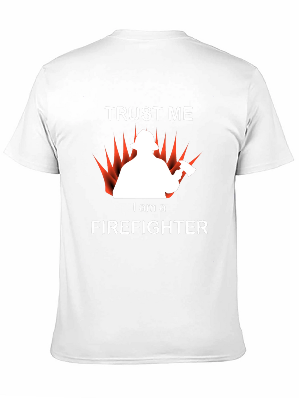 Trust Me Firefighter T-Shirt