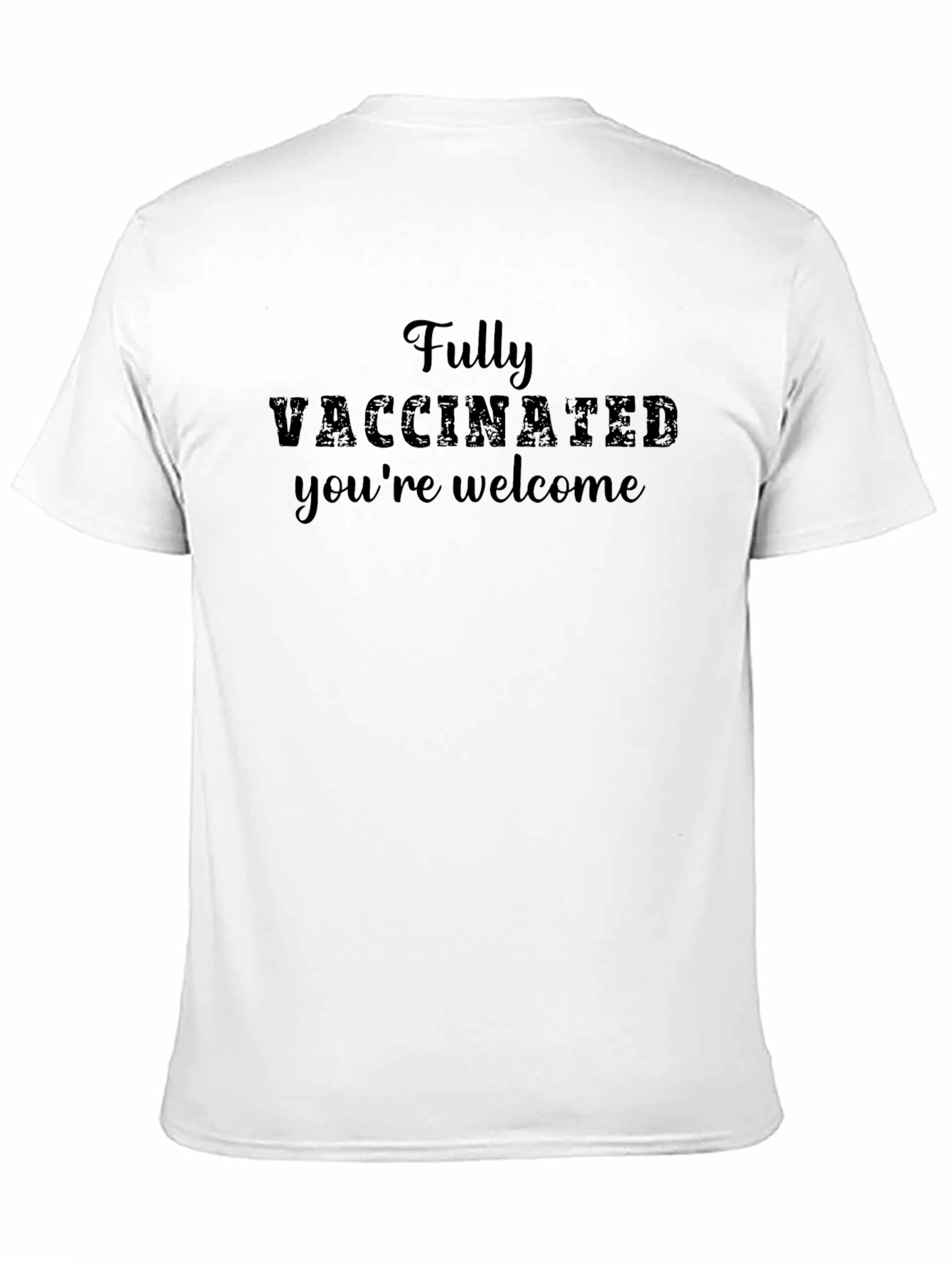 Fully Vaccinated Youre Welcome Tee