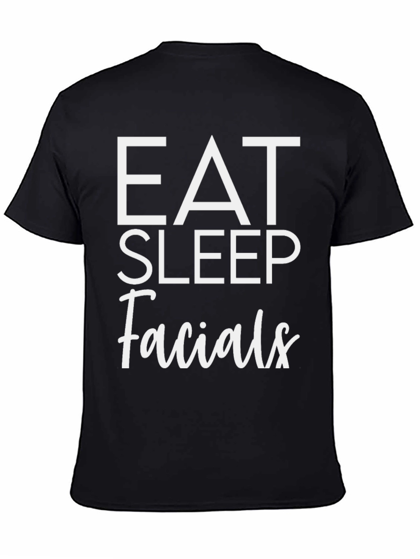 Eat Sleep Facials T-Shirt - Black Cotton Tee