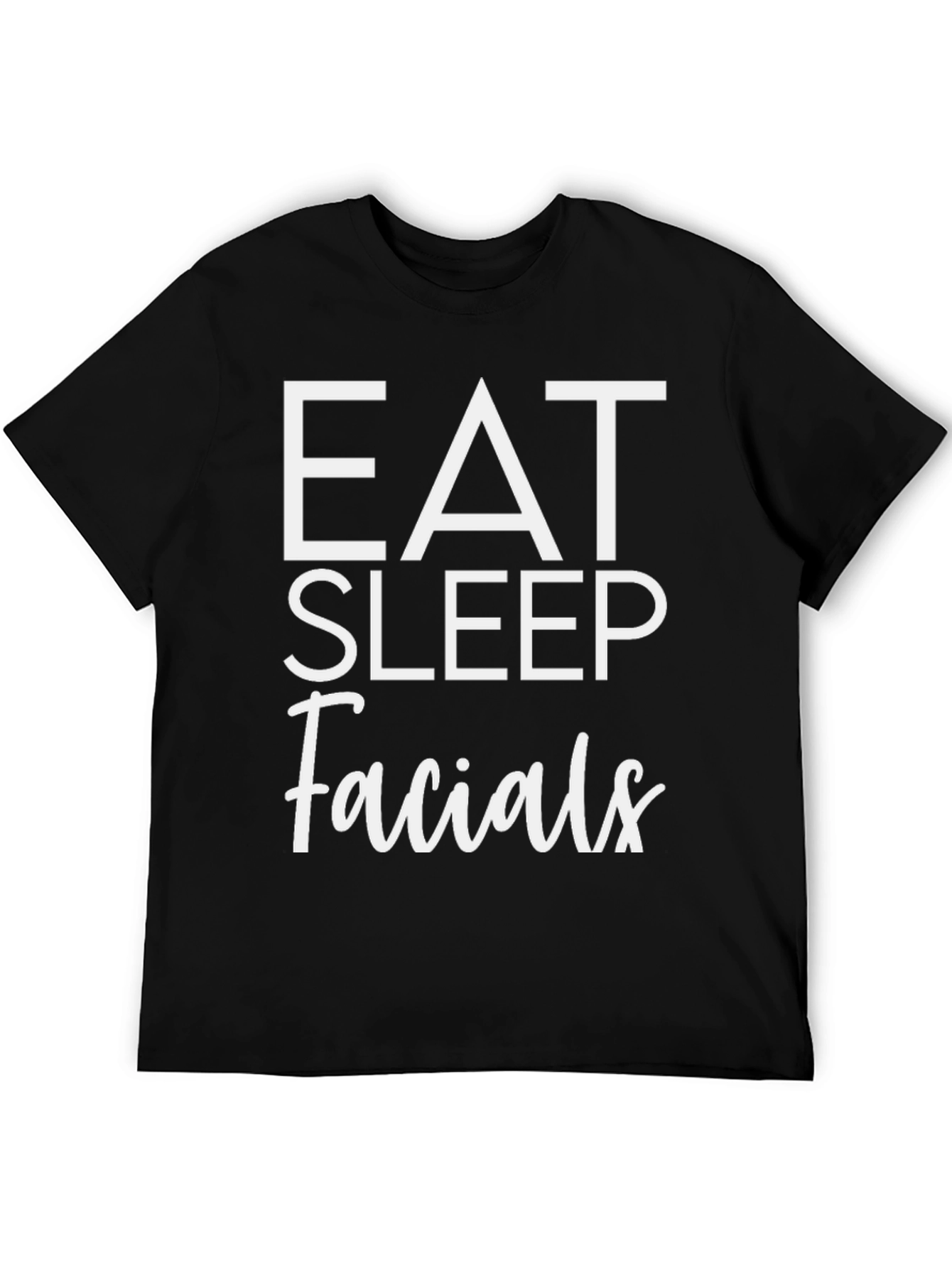 Eat Sleep Facials T-Shirt - Black Cotton Tee