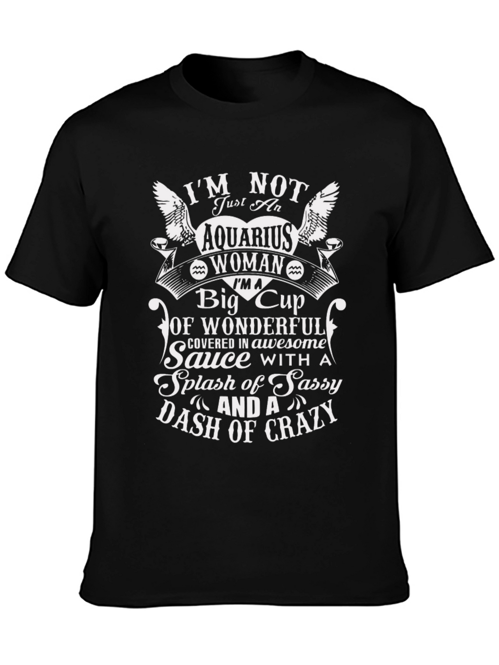 Aquarius Woman Sassy Crazy Graphic T-Shirt