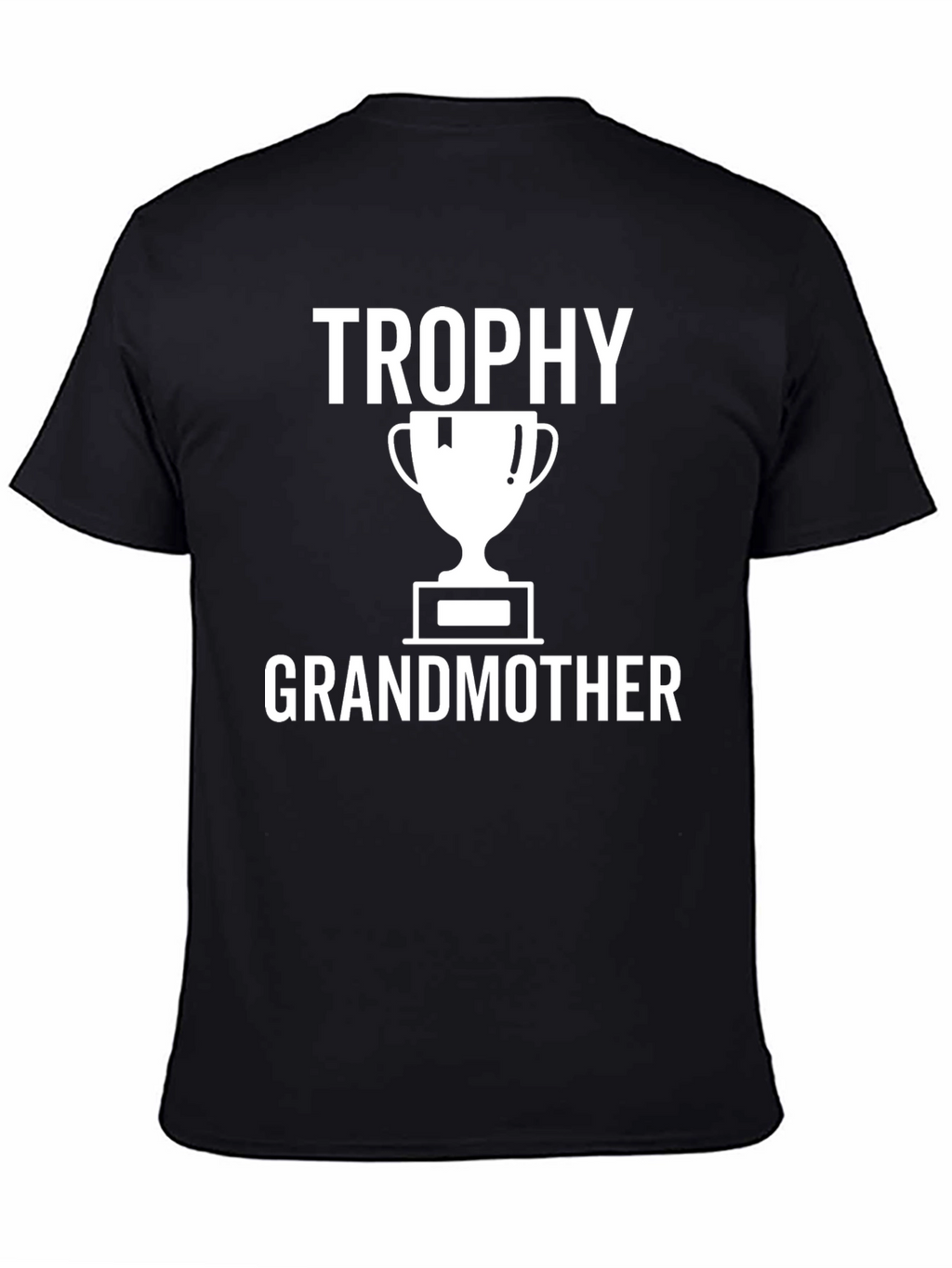 Trophy Grandmother T-Shirt - Gift for Grandma