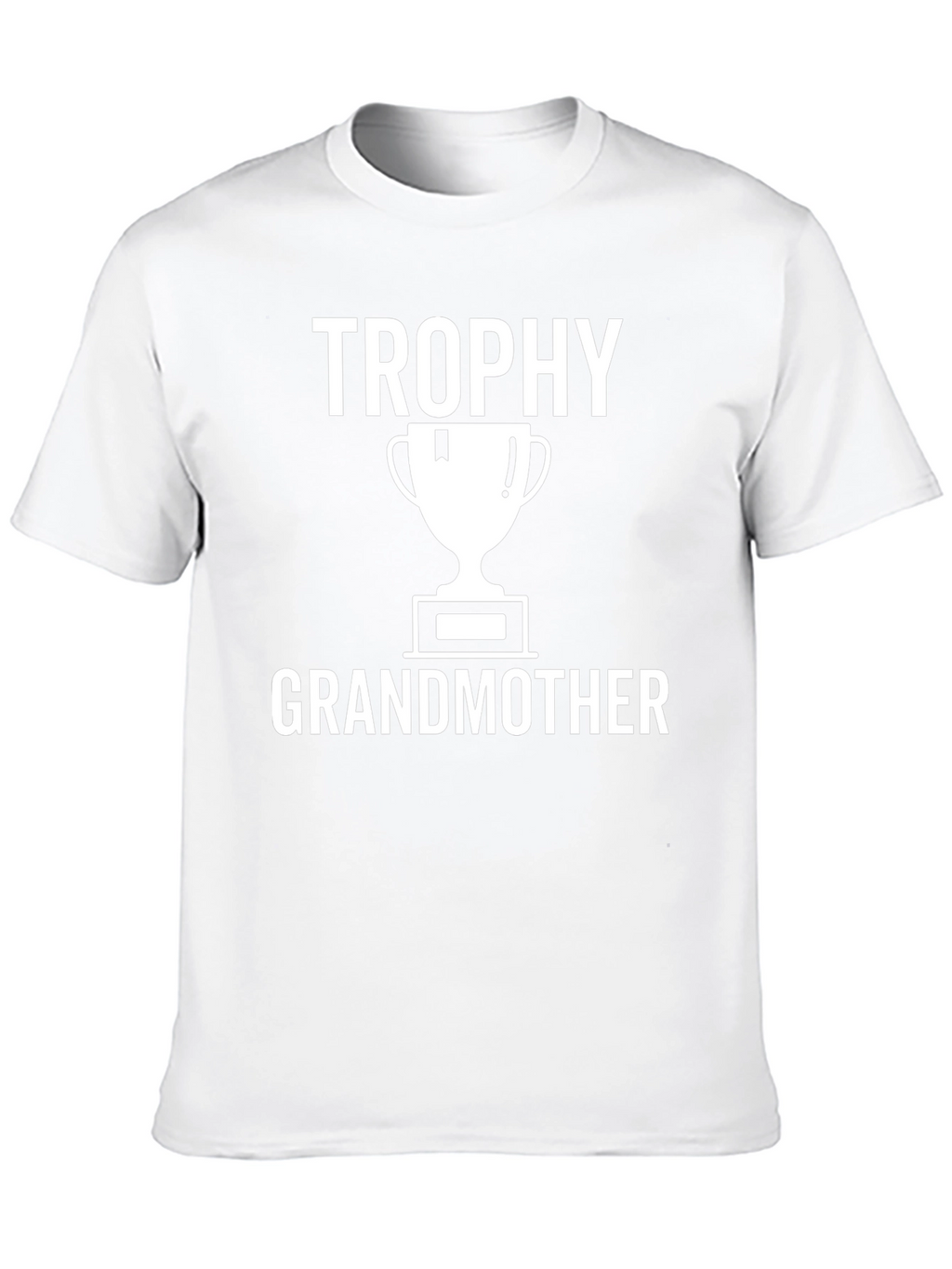 Trophy Grandmother T-Shirt - Gift for Grandma
