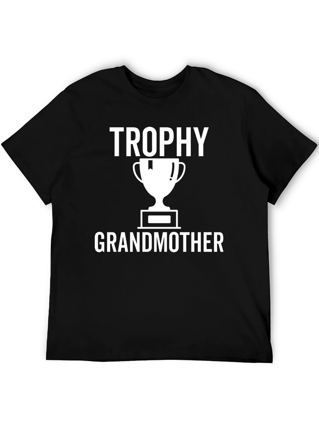 Trophy Grandmother T-Shirt - Gift for Grandma